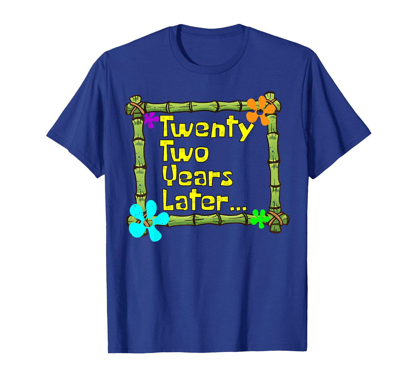 22 Years Later Twenty Two Year Old Funny 22nd Birthday Party T-Shirt