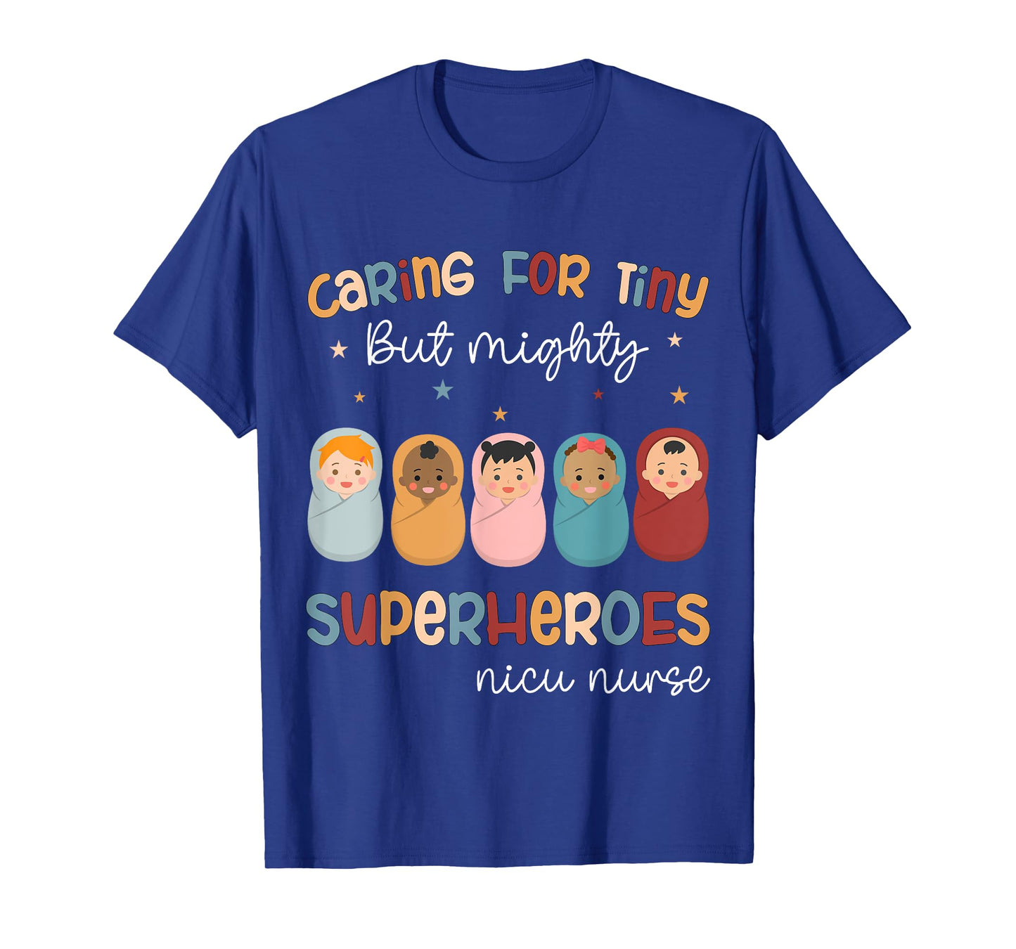 Nicu Nurse Neonatal Caring For Tiny But Mighty Superhero T-Shirt