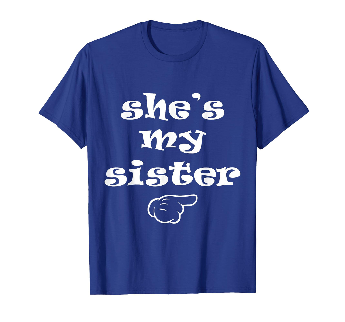 She's my Sister Funny Matching Costume for Brother T-Shirt