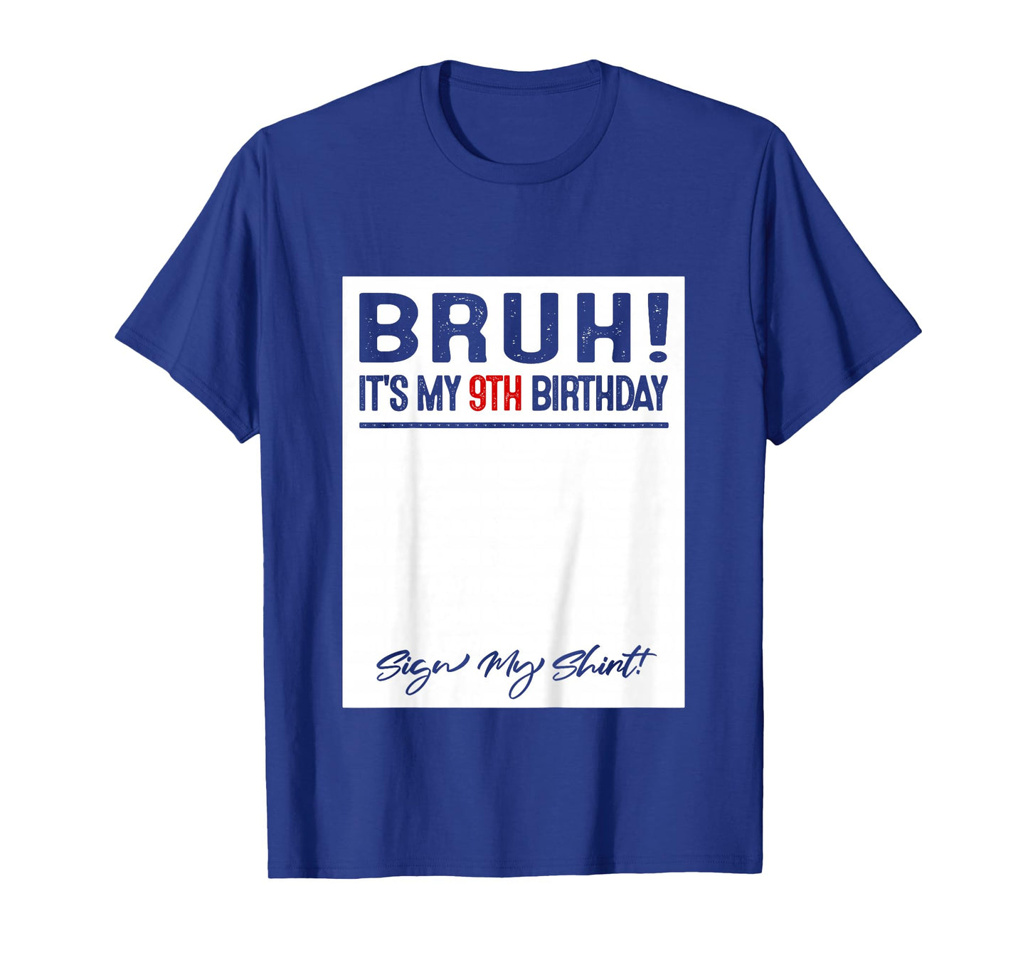 Kids 9 Year Old Bruh It's My 9th Birthday Sign My T-Shirt