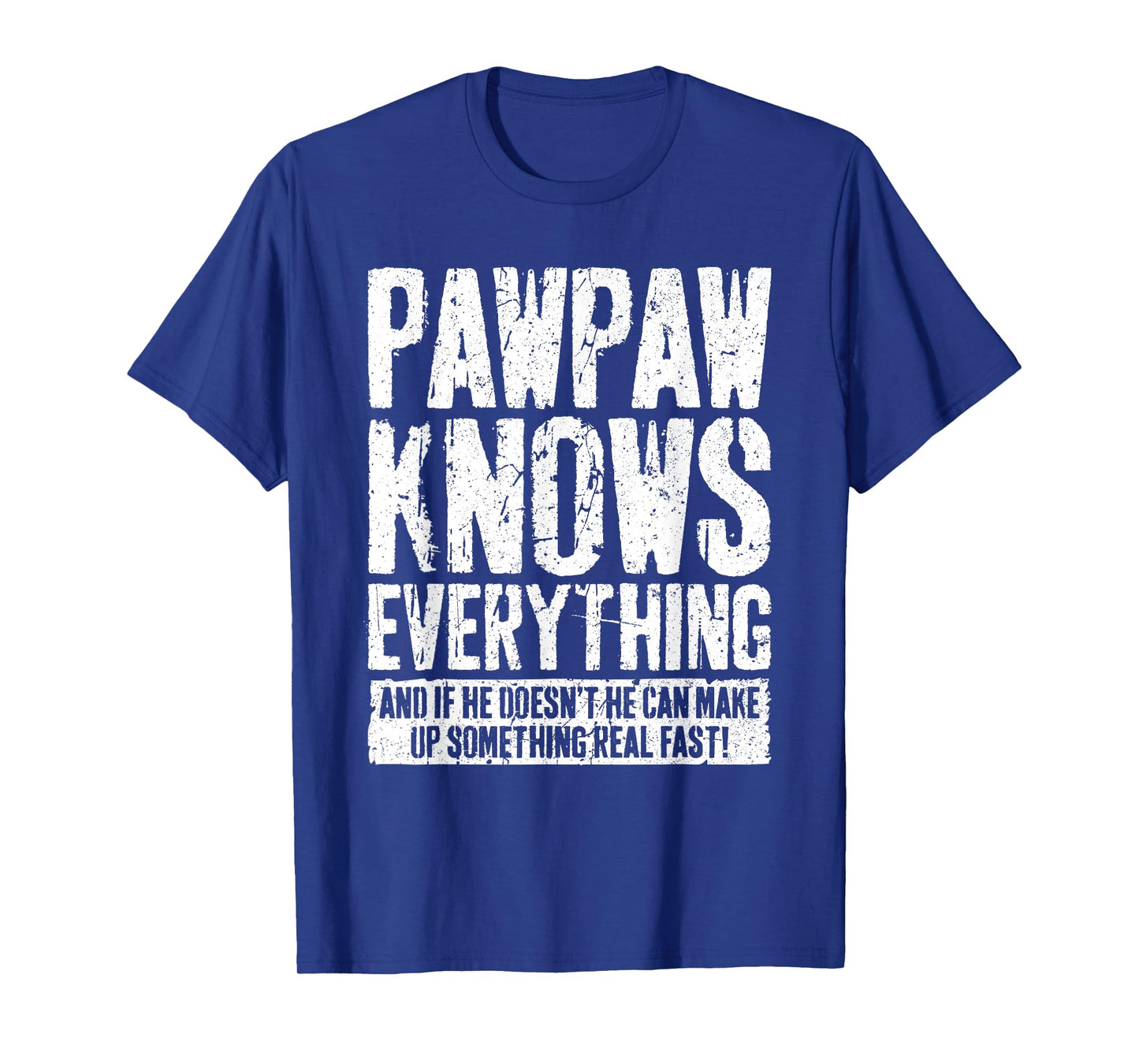 Pawpaw Knows Everything Shirt Men Funny Grandpa Fathers Day T-Shirt