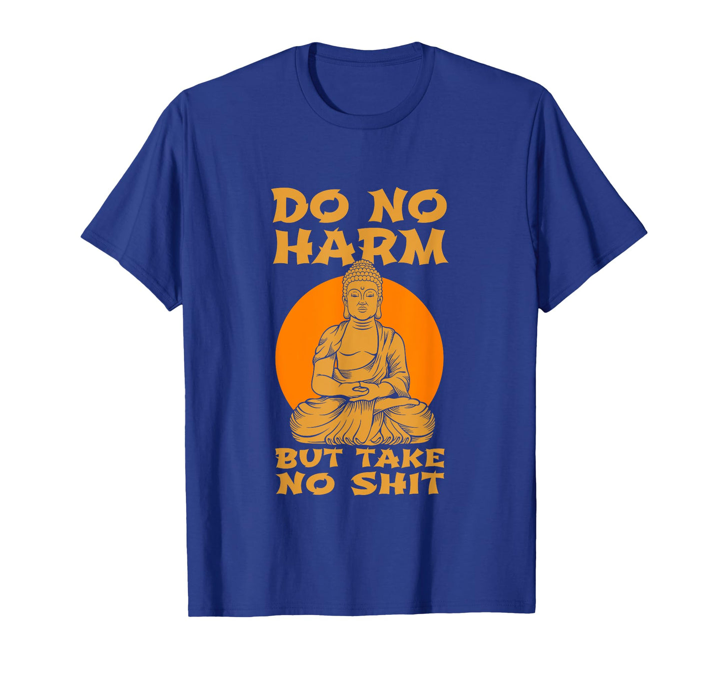 Buddha Inner Peace Do No Harm Take No Shit Gift T-Shirt