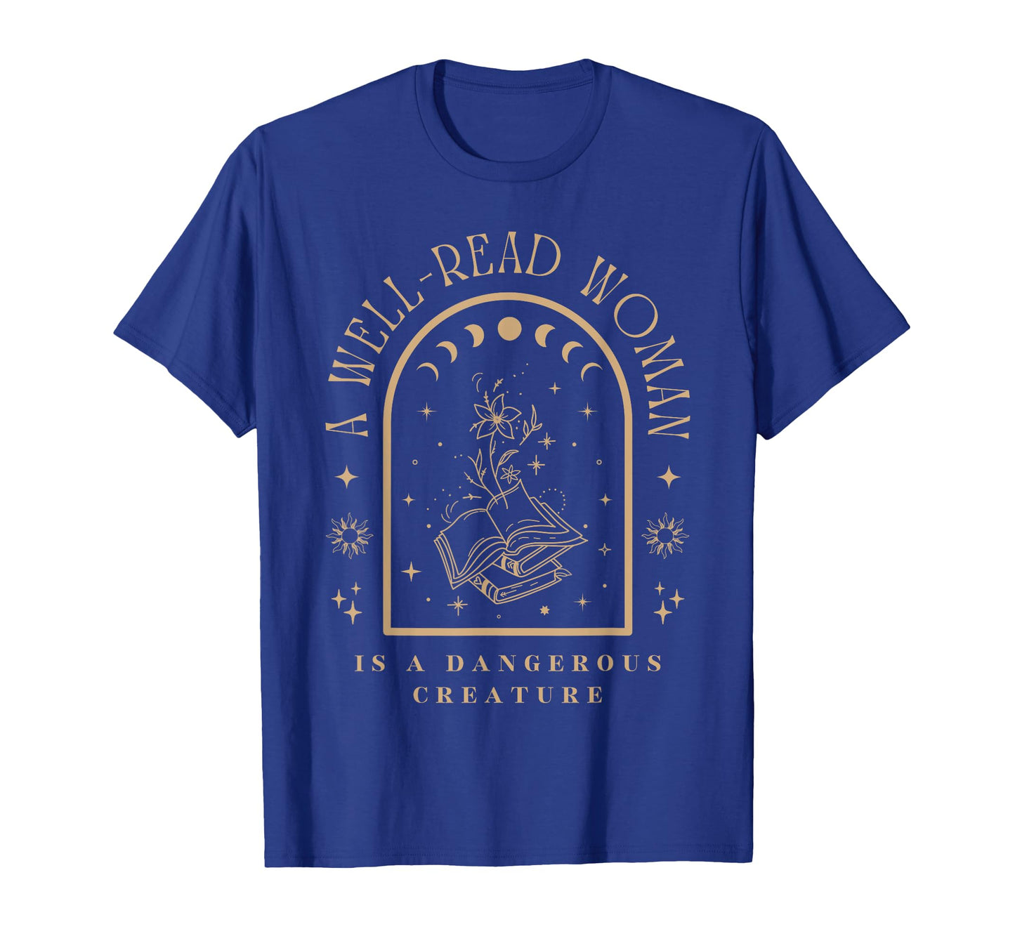 A Well Read Women Is A Dangerous Creature Bookish Librarian T-Shirt