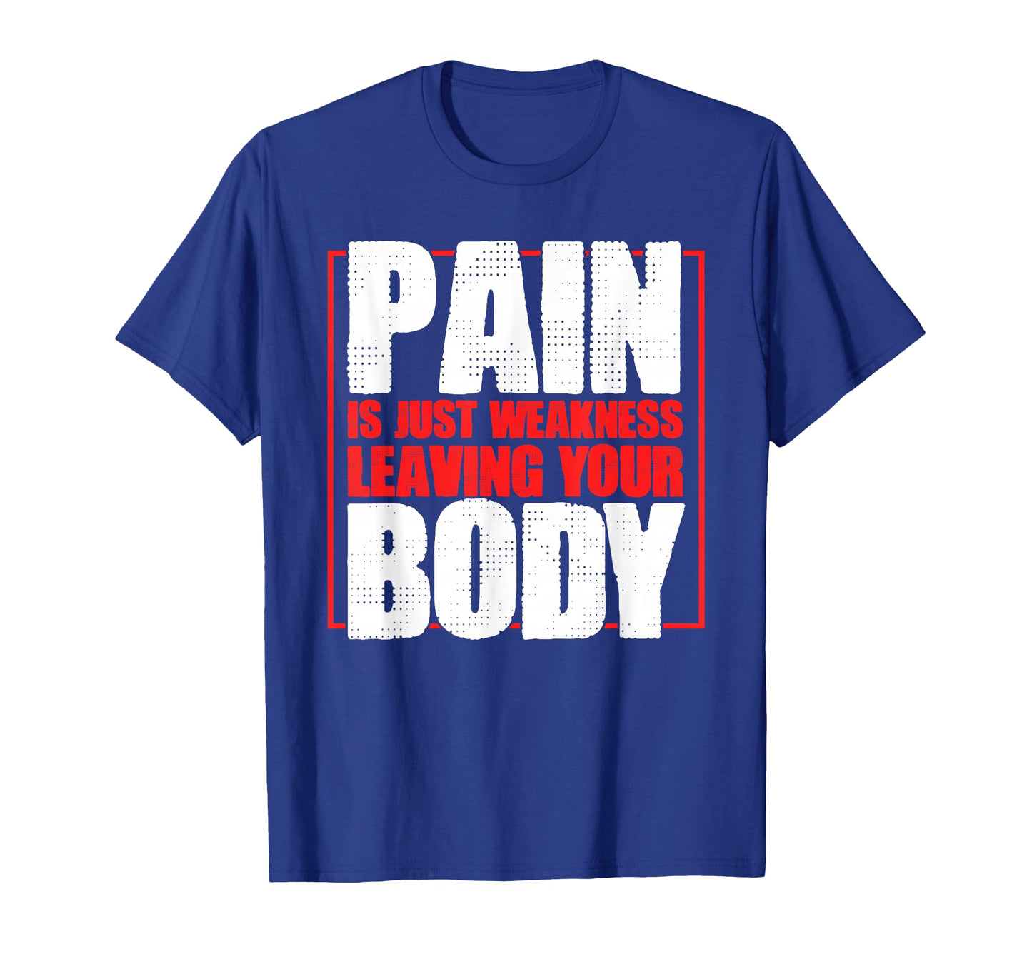 Pain Is Just Weakness Leaving Your Body Gym Coaches T-Shirt