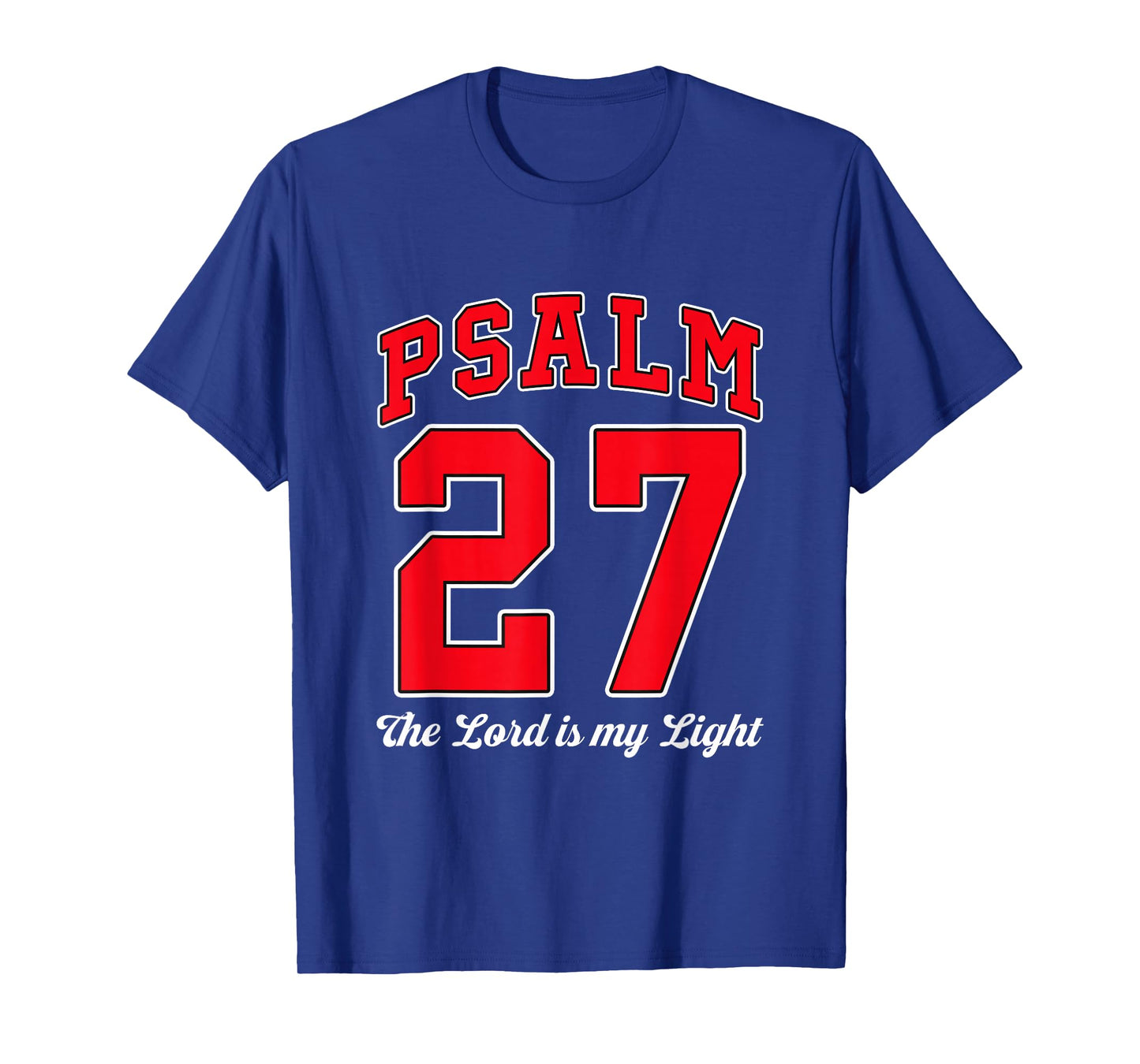THE LORD IS MY LIGHT. Psalm 27. Bible, Christianity T-Shirt