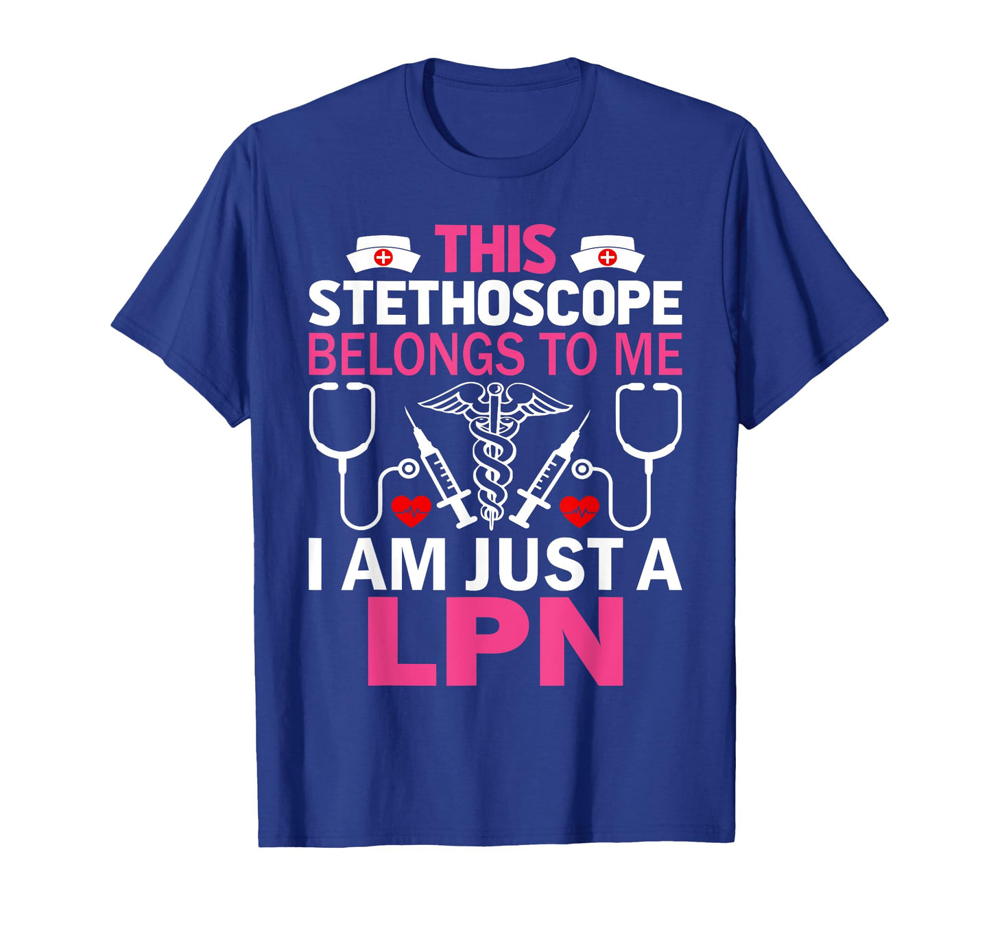 This Stethoscope Belongs To Me I Am Just A LPN T-Shirt