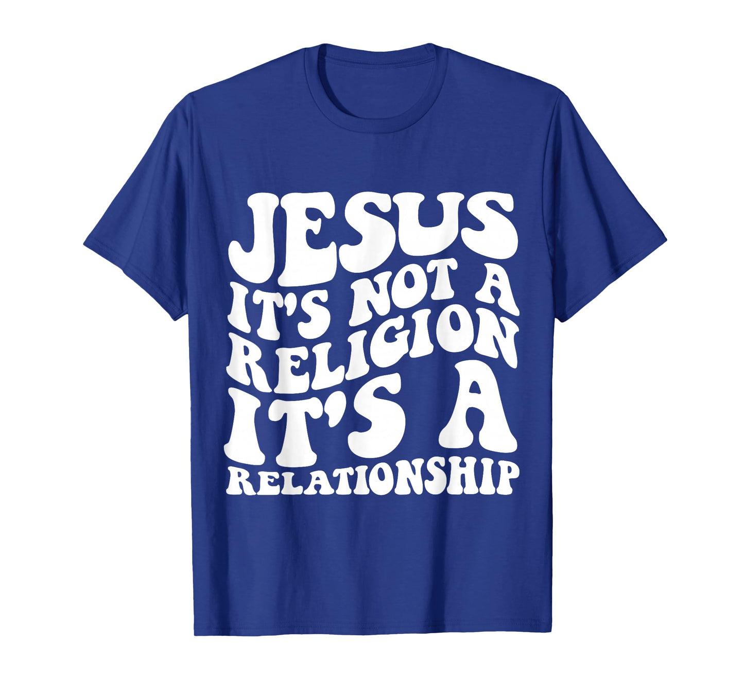 Jesus It's Not a Religion It's a Relationship Shirt T-Shirt
