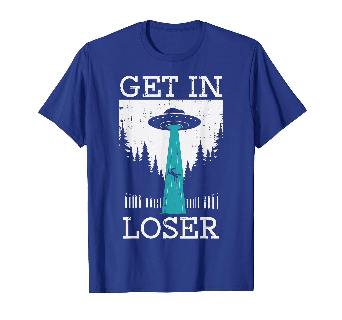Alien UFO Get In Loser Funny Abduction Men Women Boys Girls T-Shirt