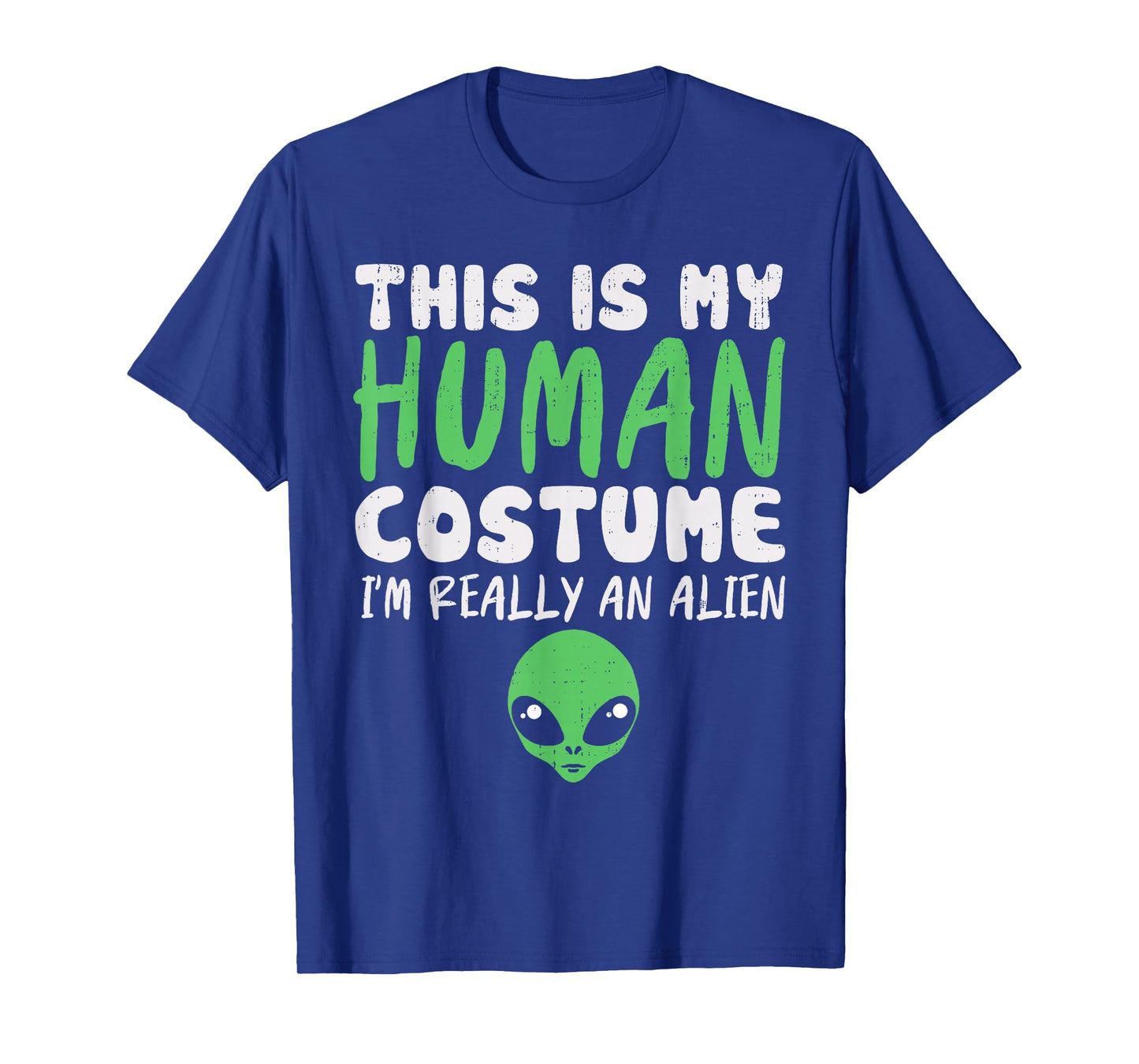 Spooky Human Costume Iβm Alien Extraterrestrial Halloween T-Shirt