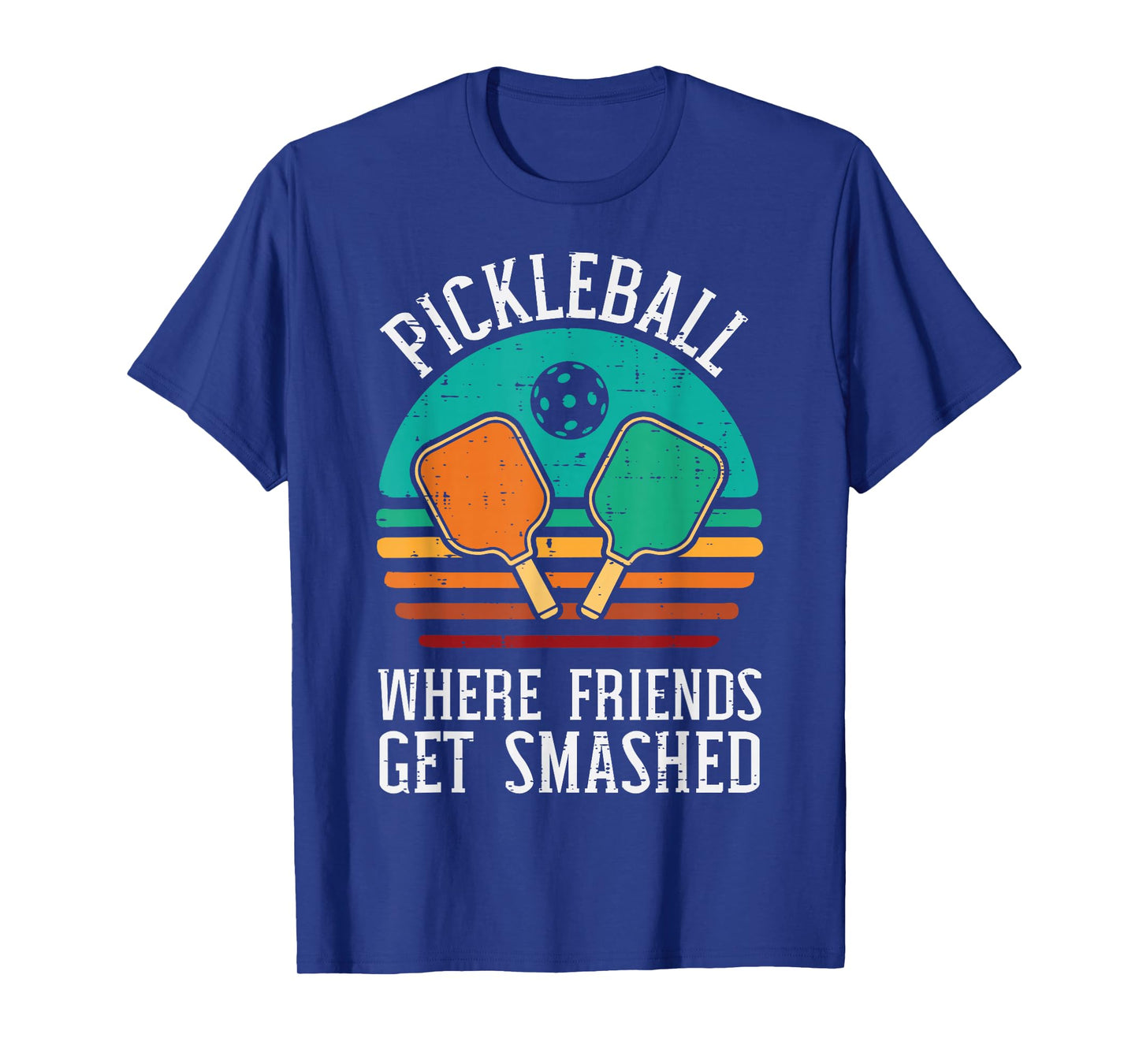 Pickleball Where Friends Get Smashed Pickle Ball Men Women T-Shirt