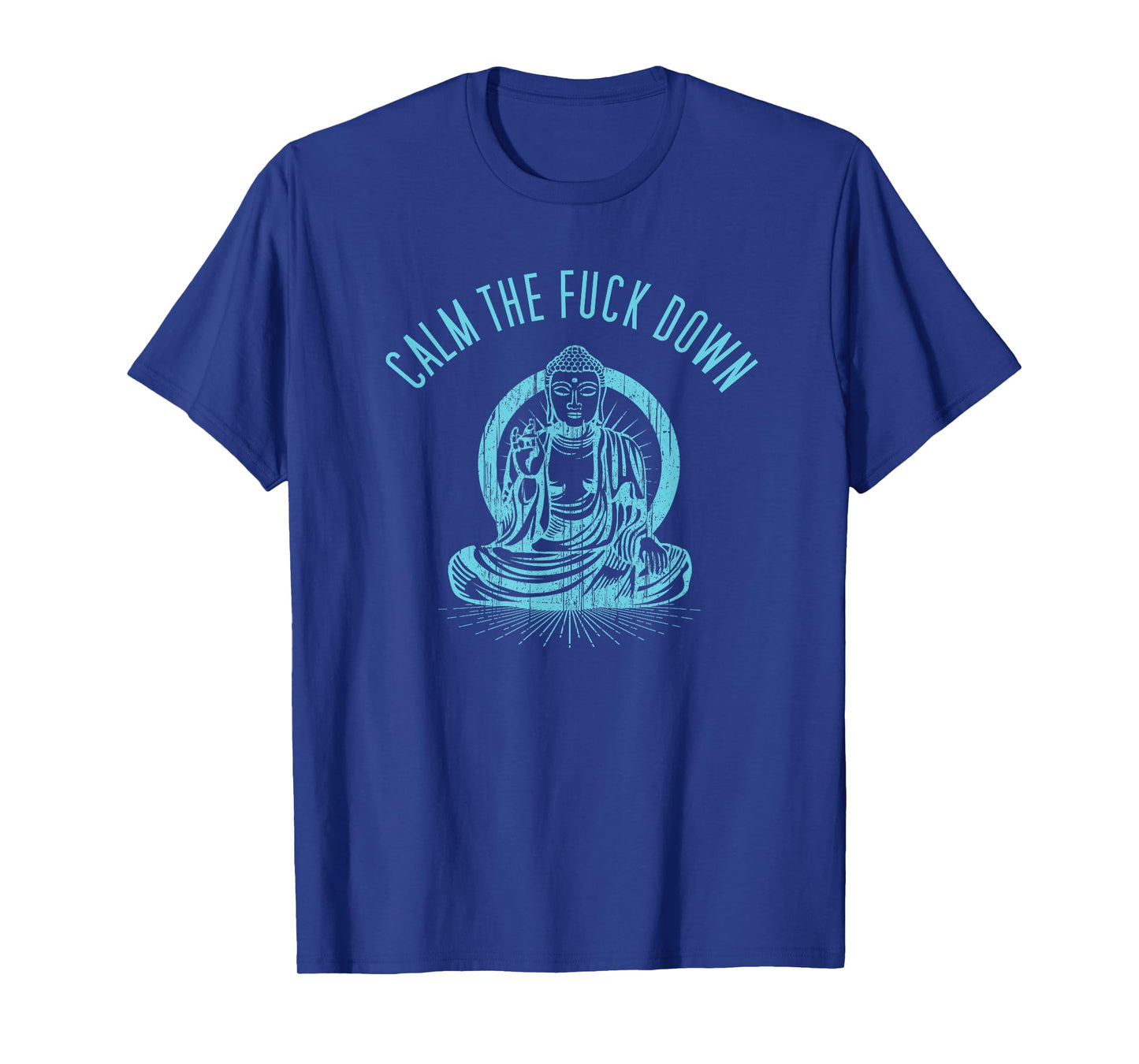 Calm The Fuck Down Zen Buddha Tshirt T-Shirt