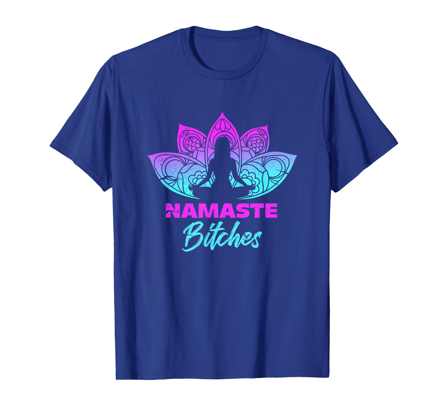 Namaste Bitchs Funny Yoga Meditation T-Shirt