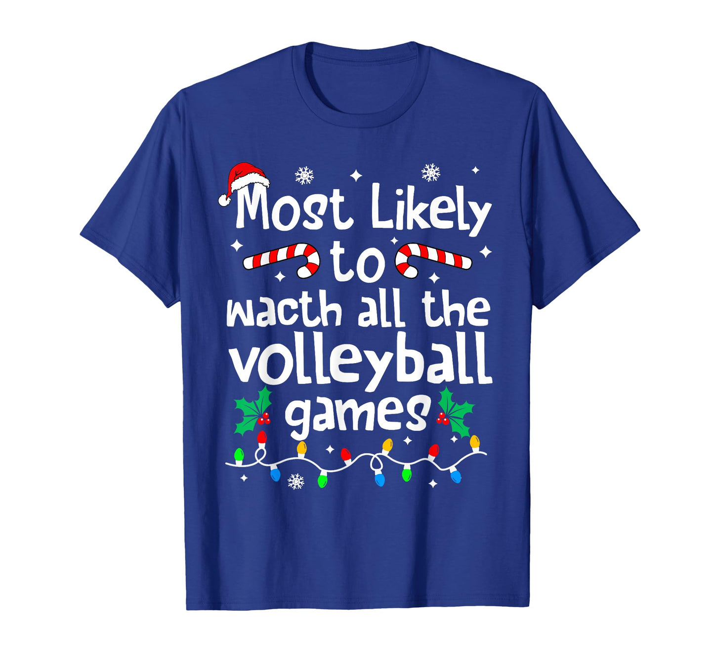 Most Likely to Watch All Volleyball Games Christmas Matching T-Shirt