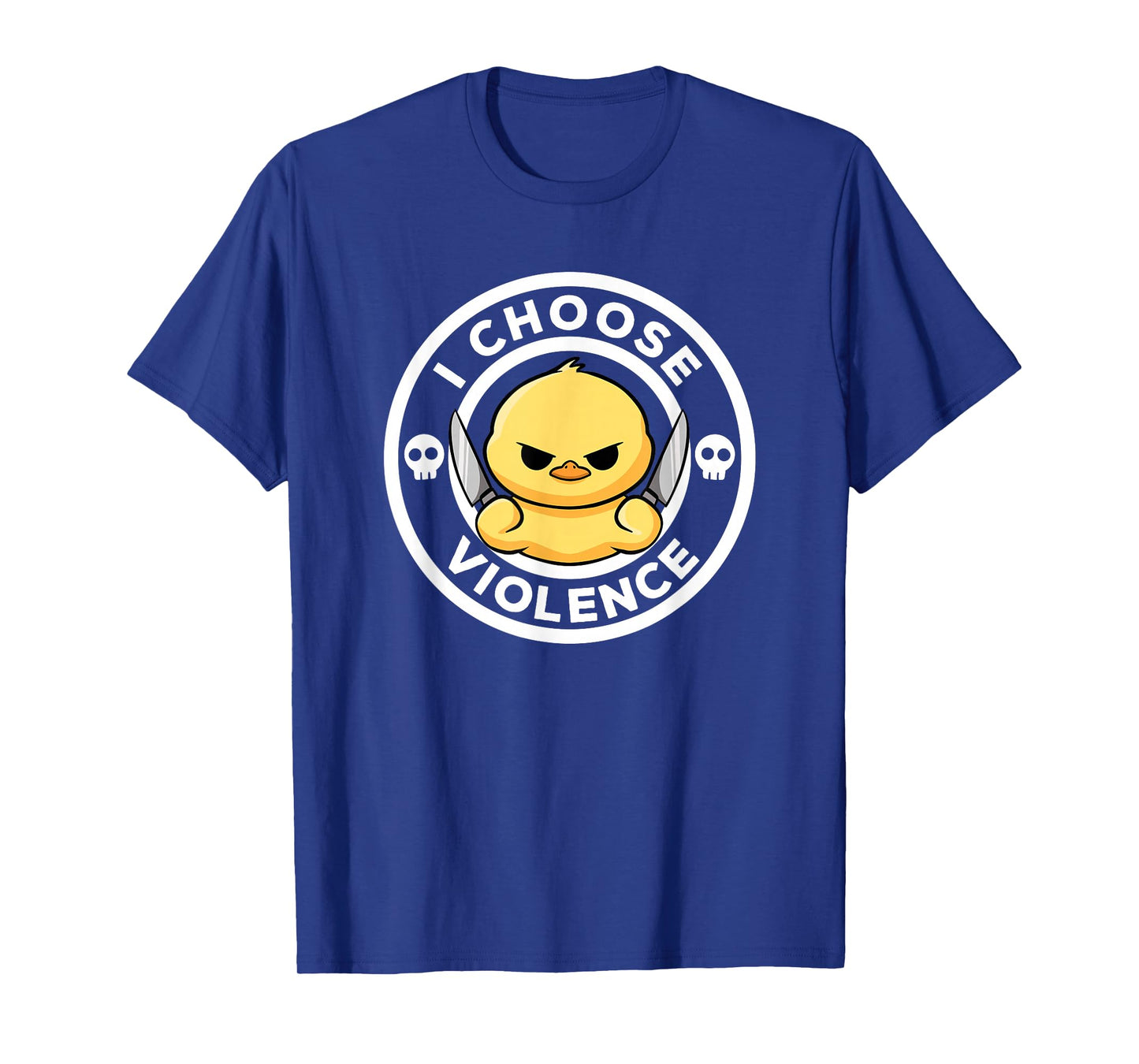 I Choose Violence Today Duck Irony And Sarcasm Funny Duck T-Shirt