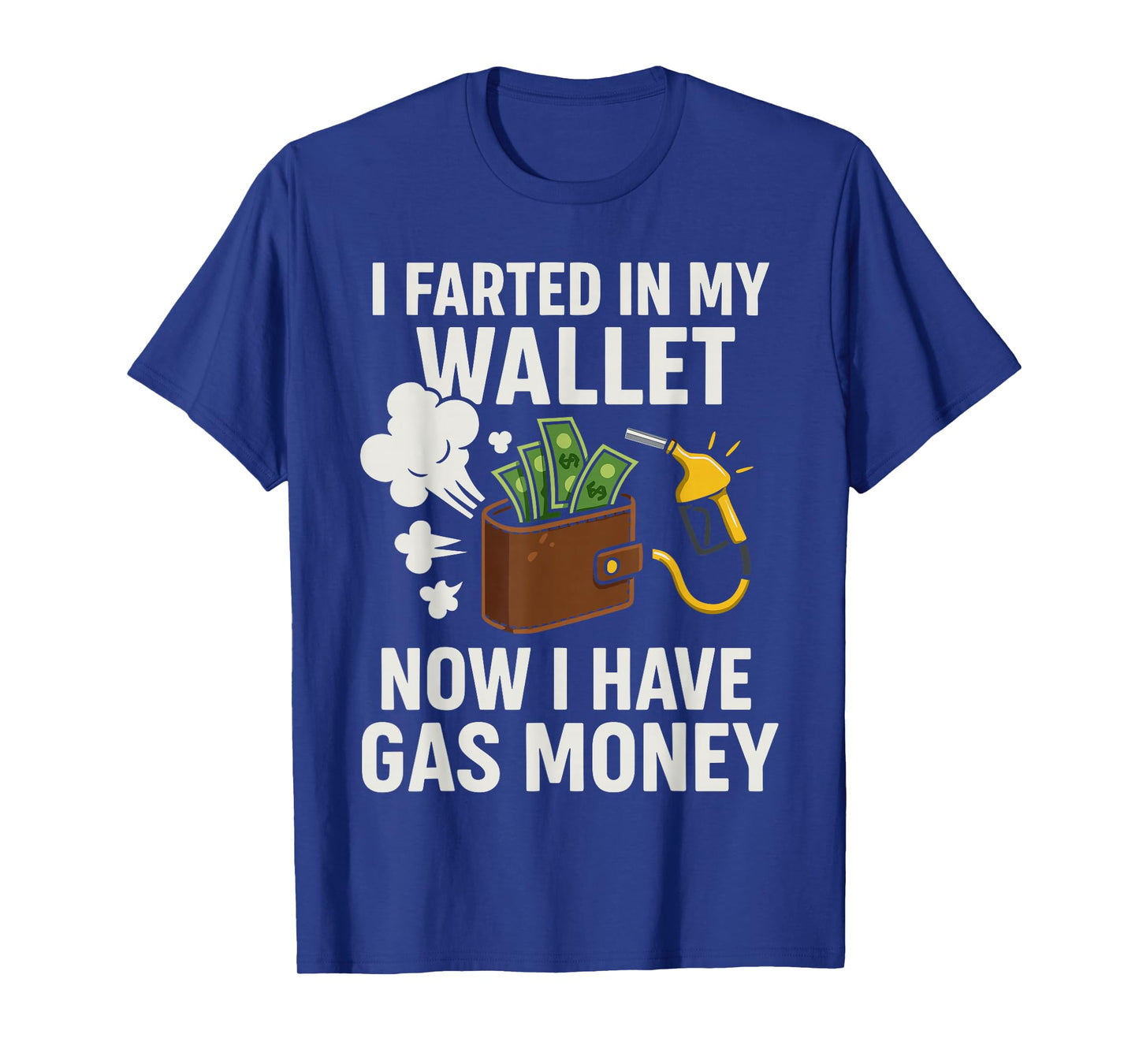 I Farted in My Wallet Shirt, Funny Gas Money Meme T-Shirt