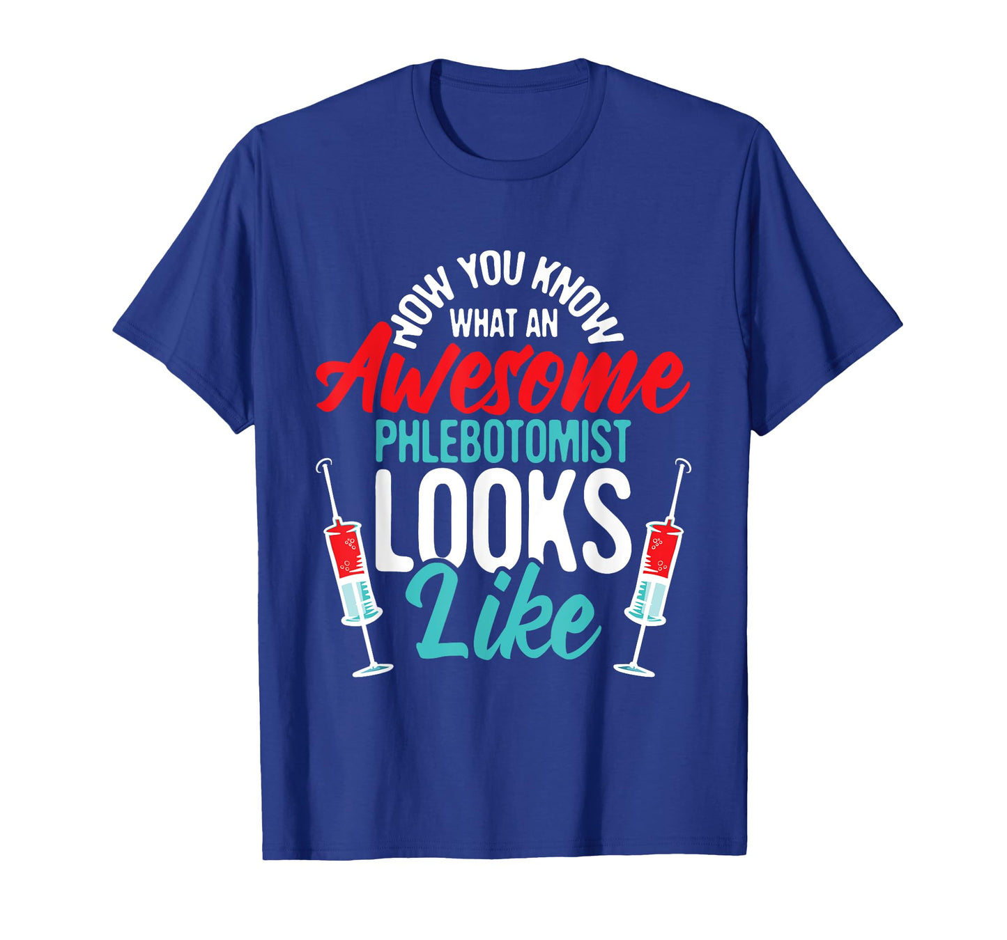Awesome Phlebotomist Looks Like - Medical Phlebotomy Nurse T-Shirt