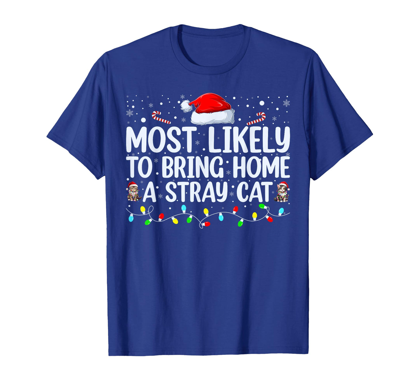 Most Likely To Bring Home A Stray Cat Matching Christmas T-Shirt for Men Women Kids