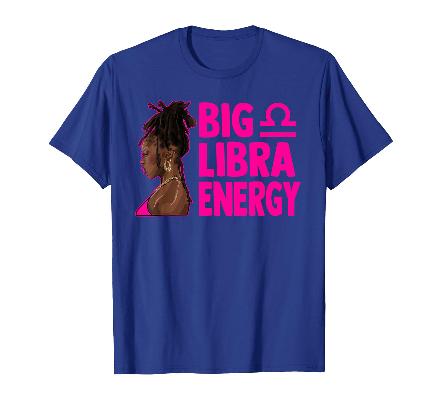 Big Libra Energy Birthday Loc'd Woman Zodiac Bday T-Shirt