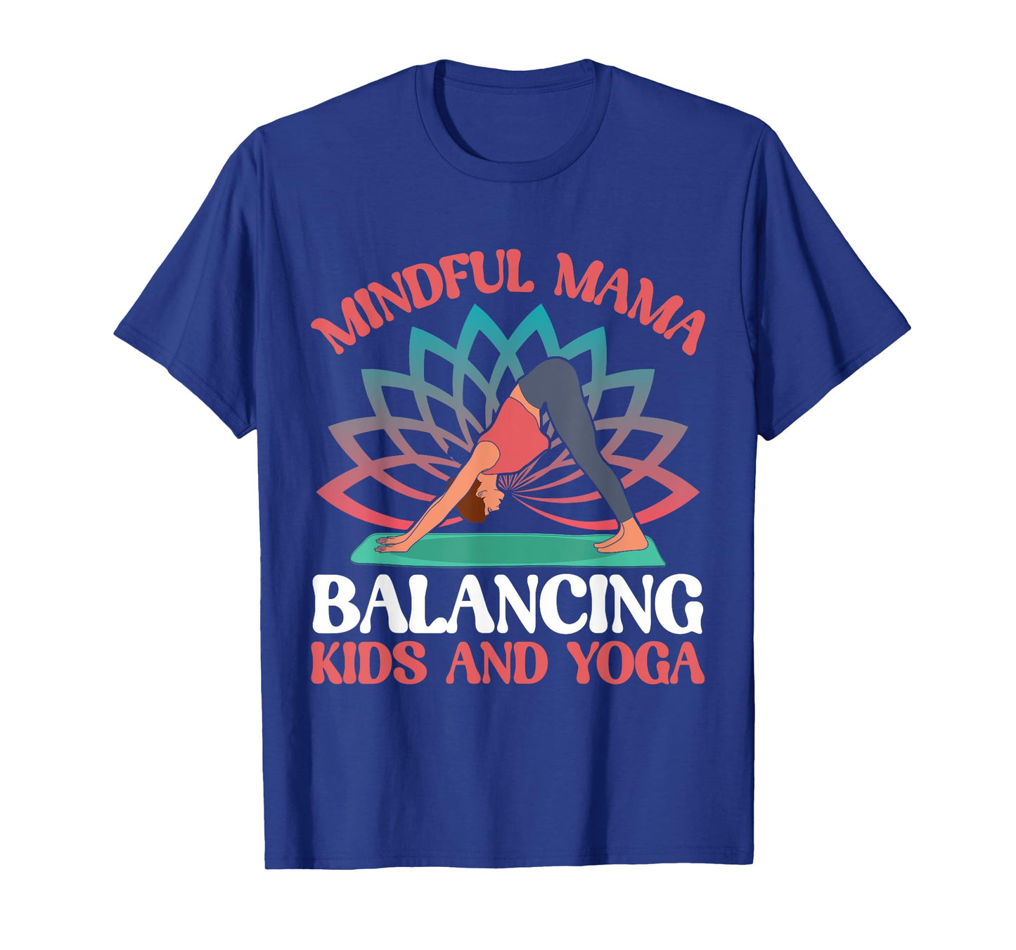Mindful Mama Balancing Kids and Yoga Mom T-Shirt