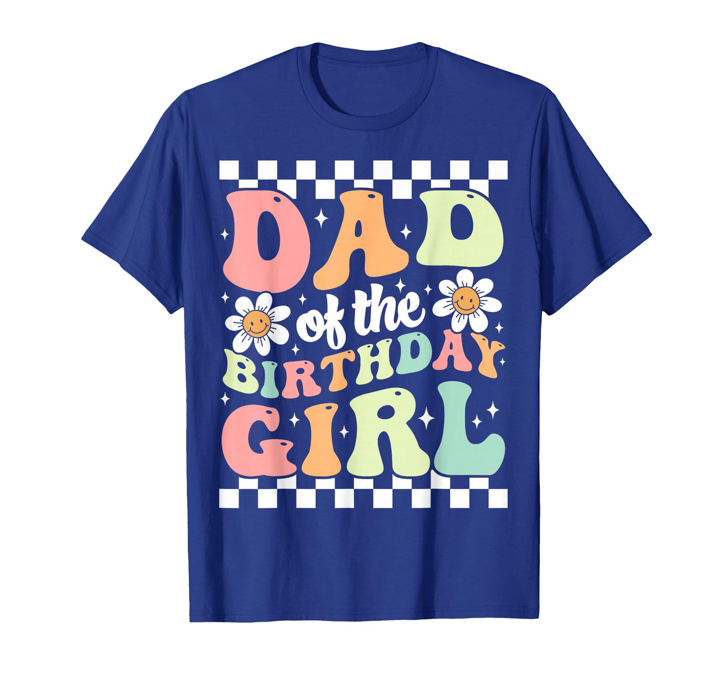 Dad of The Birthday Girl Retro Family Groovy Birthday Party T-Shirt