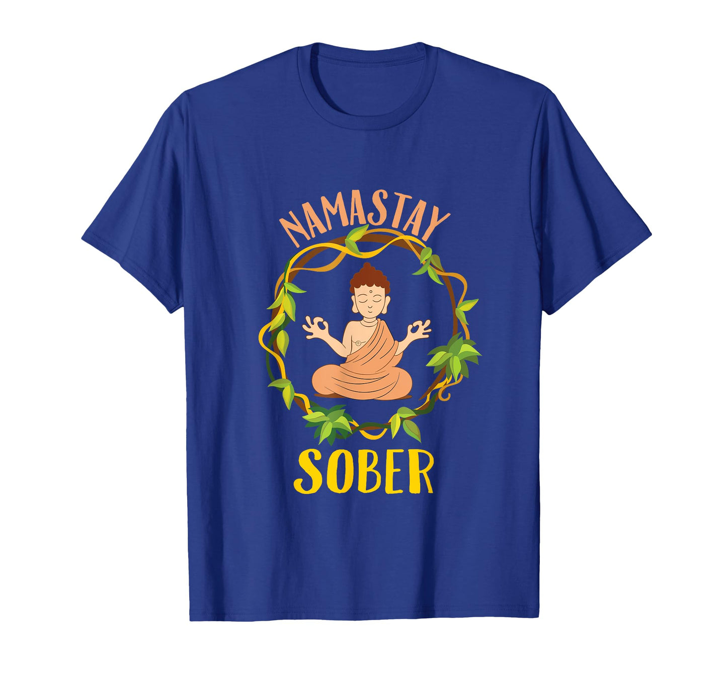 Namastay Sober Buddha Yoga Namaste NA AA Funny Sobriety T-Shirt