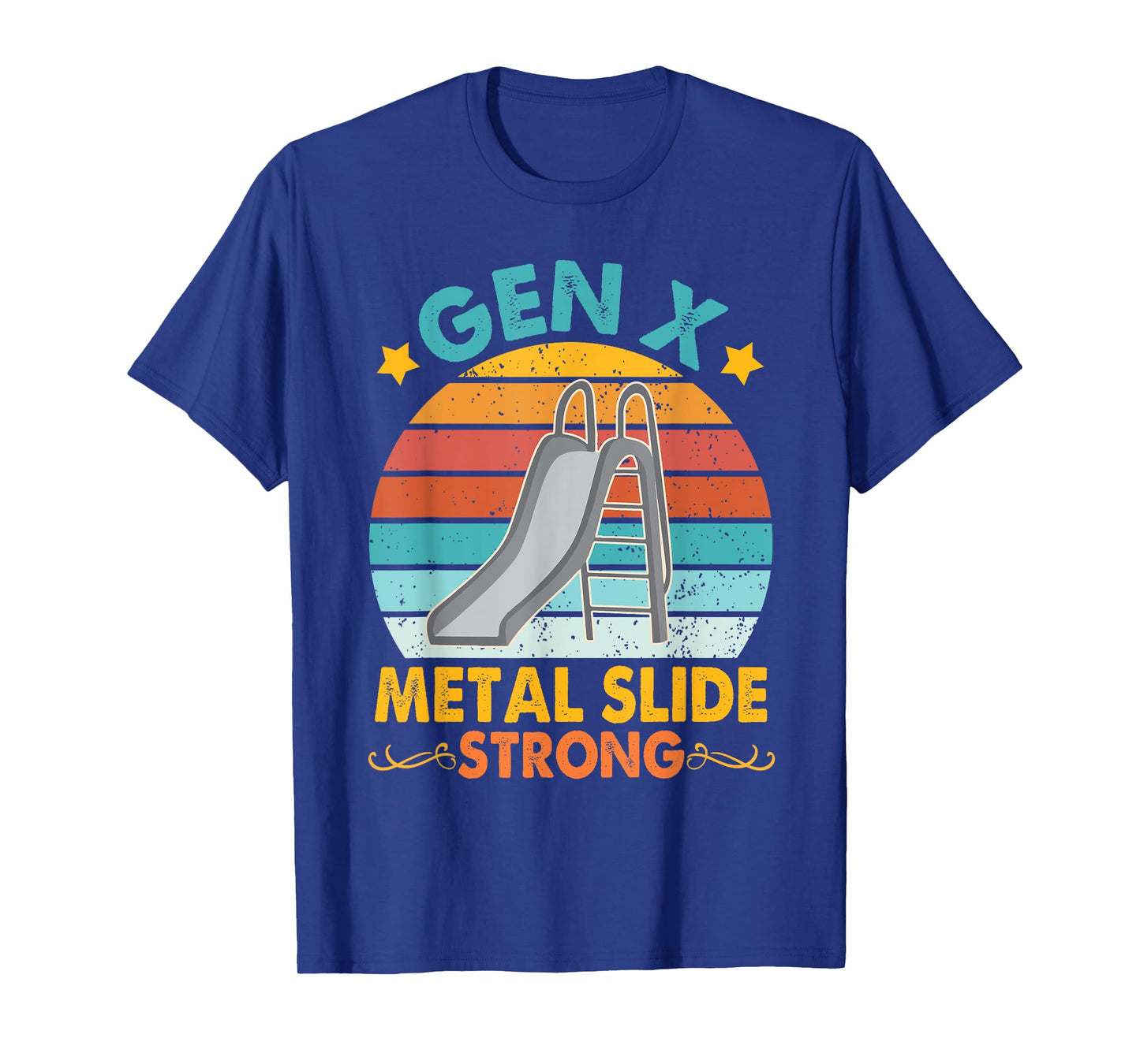 Funny Gen X Generation Sarcasm Gen X Metal Slide A Strong T-Shirt