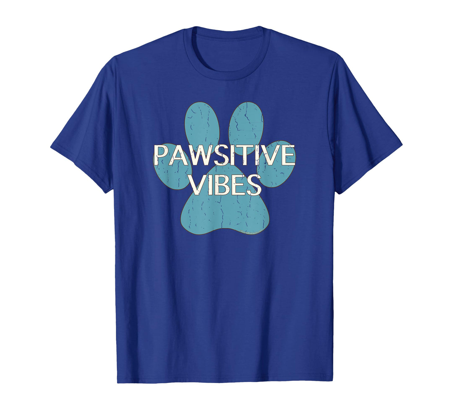 Pawsitive Vibes Blue Dog Cat Paw Print Motivational Shirt T-Shirt for Men Women Kids