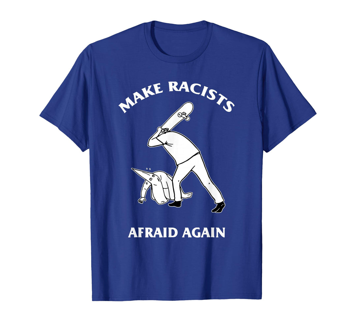 Make Racists Afraid Again Shirt, Make Racists Afraid Again T-Shirt