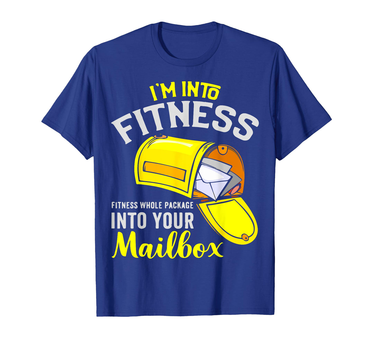I'm Into Fitness Whole Package Postal Quote T-Shirt