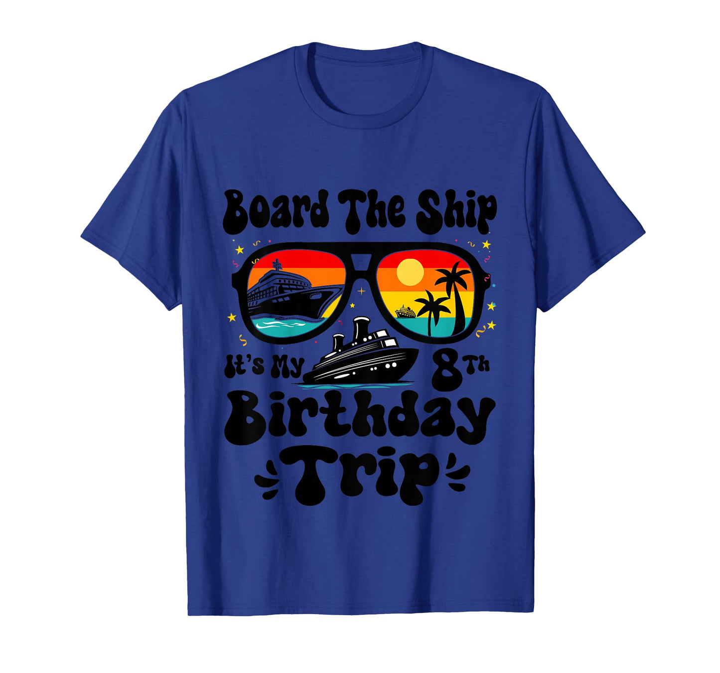 Kids Board The Ship It's My 8th Birthday 8 Years Old Cruise Boys T-Shirt