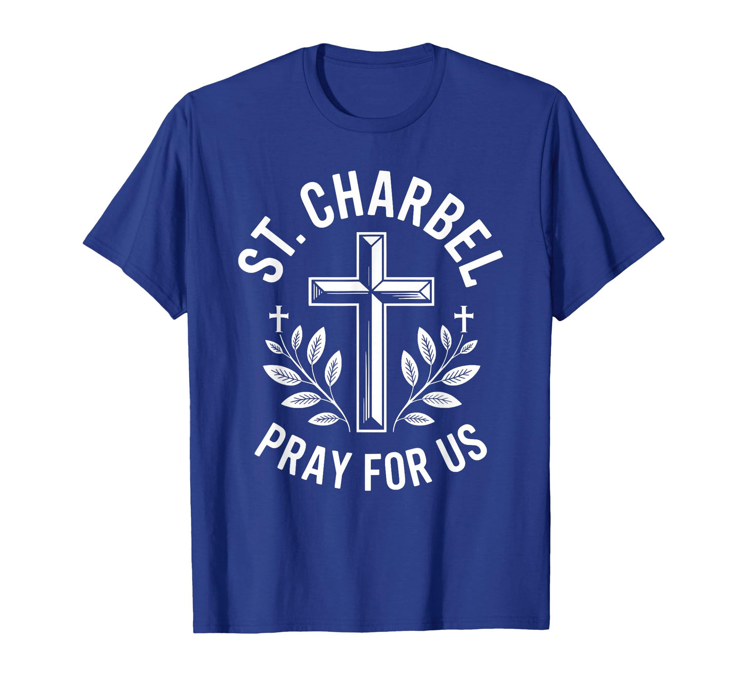St. Charbel Pray for Us Cross Maronite Catholic Faith T-Shirt