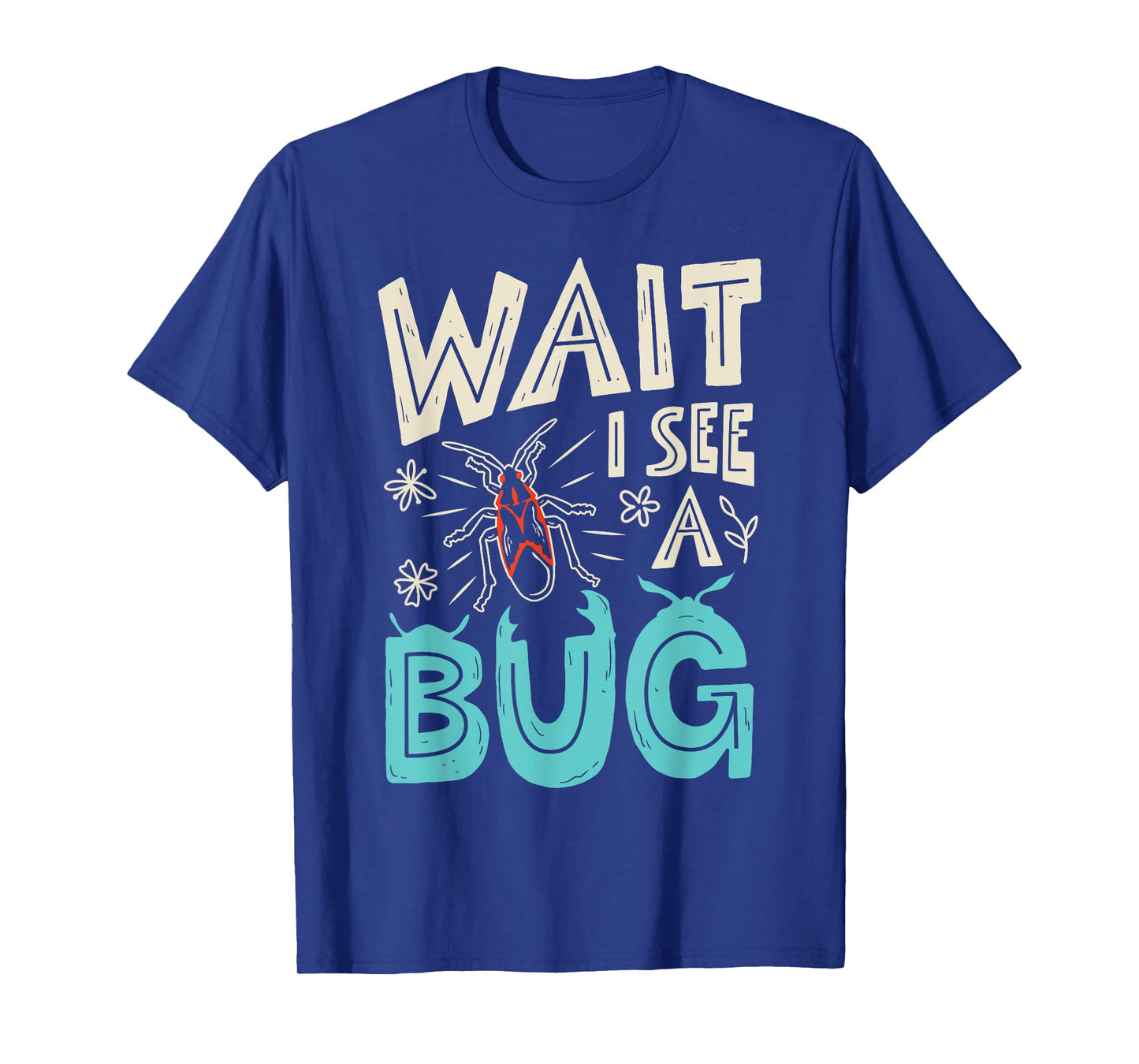 Wait I See A Bug Insect Collector Entomologist Funny Boys T-Shirt