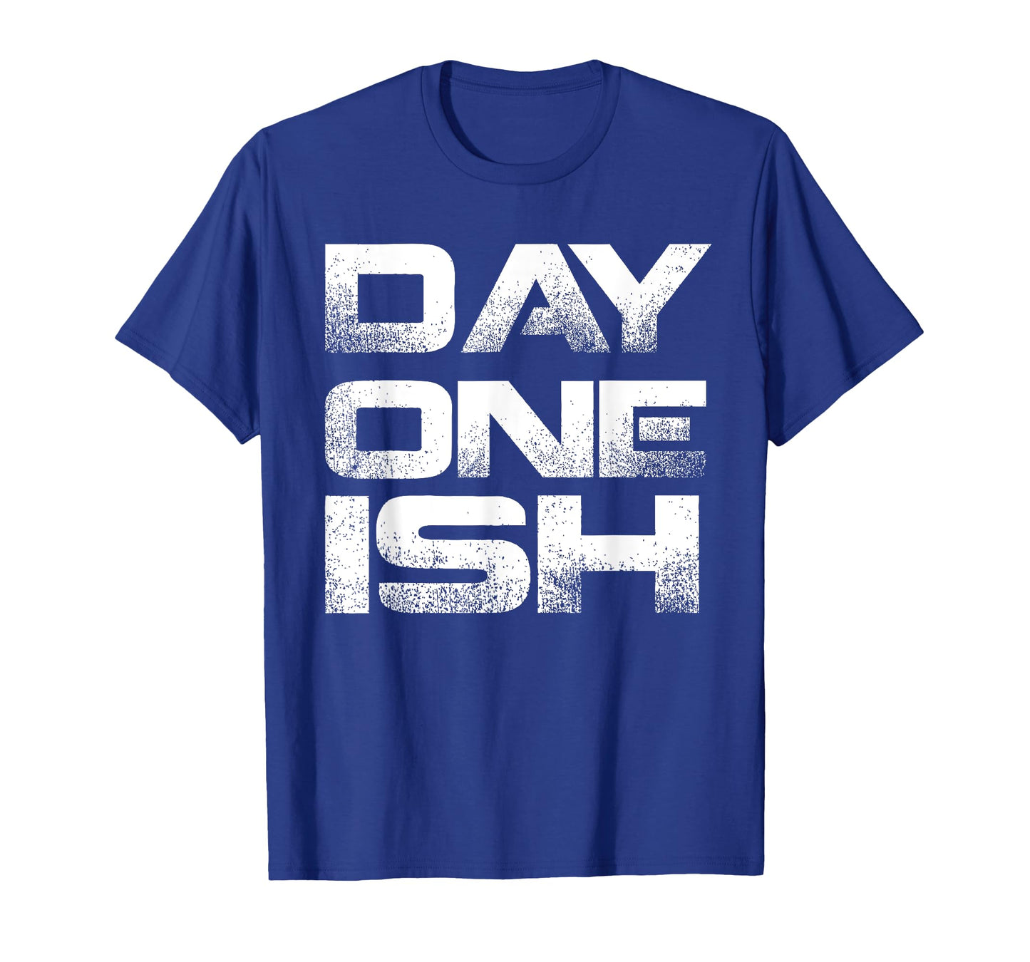 Distressed Day One Ish Saying T-Shirt