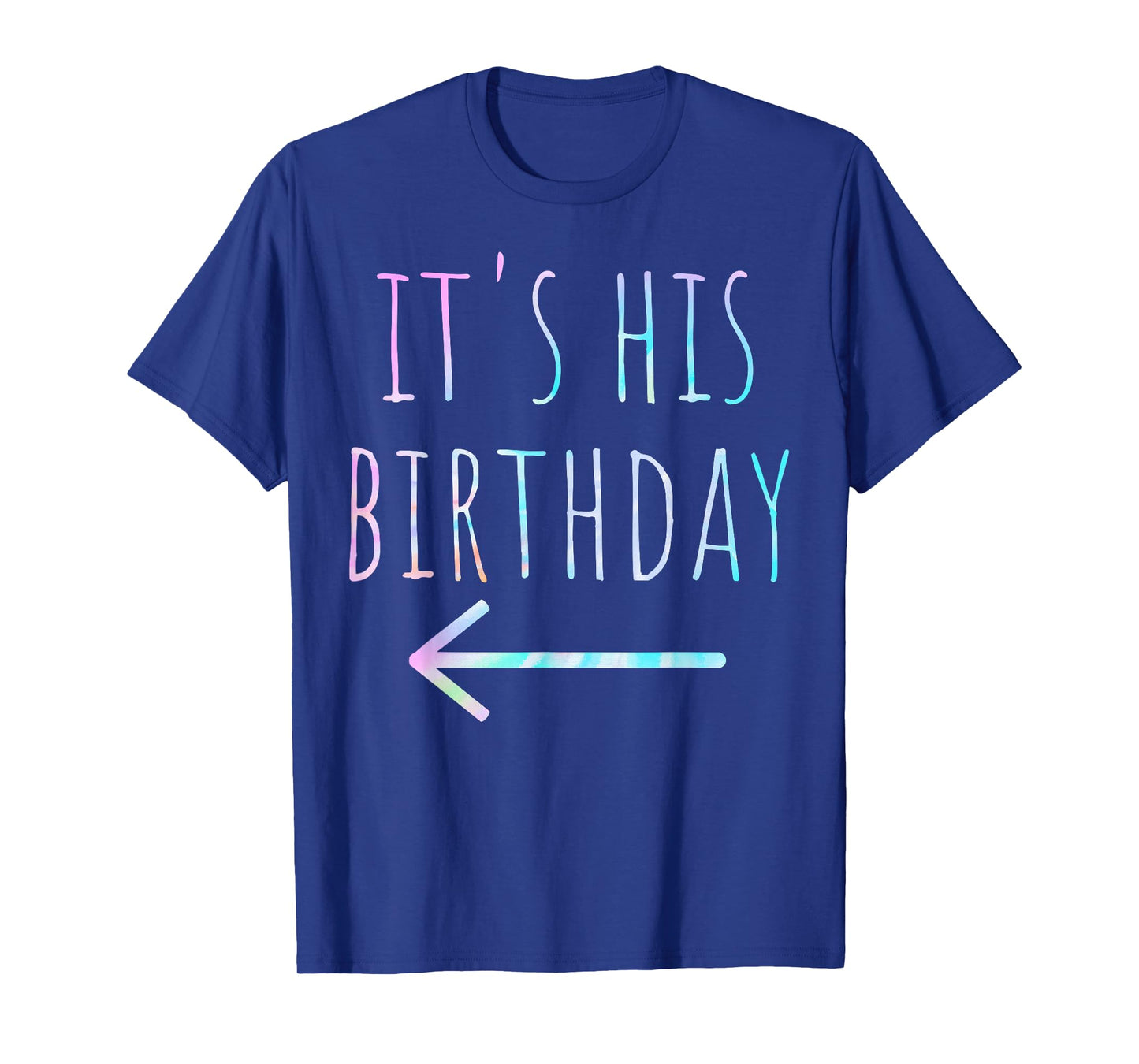 Funny Tie Dye It's His Birthday Arrow Pointing Couple T-Shirt