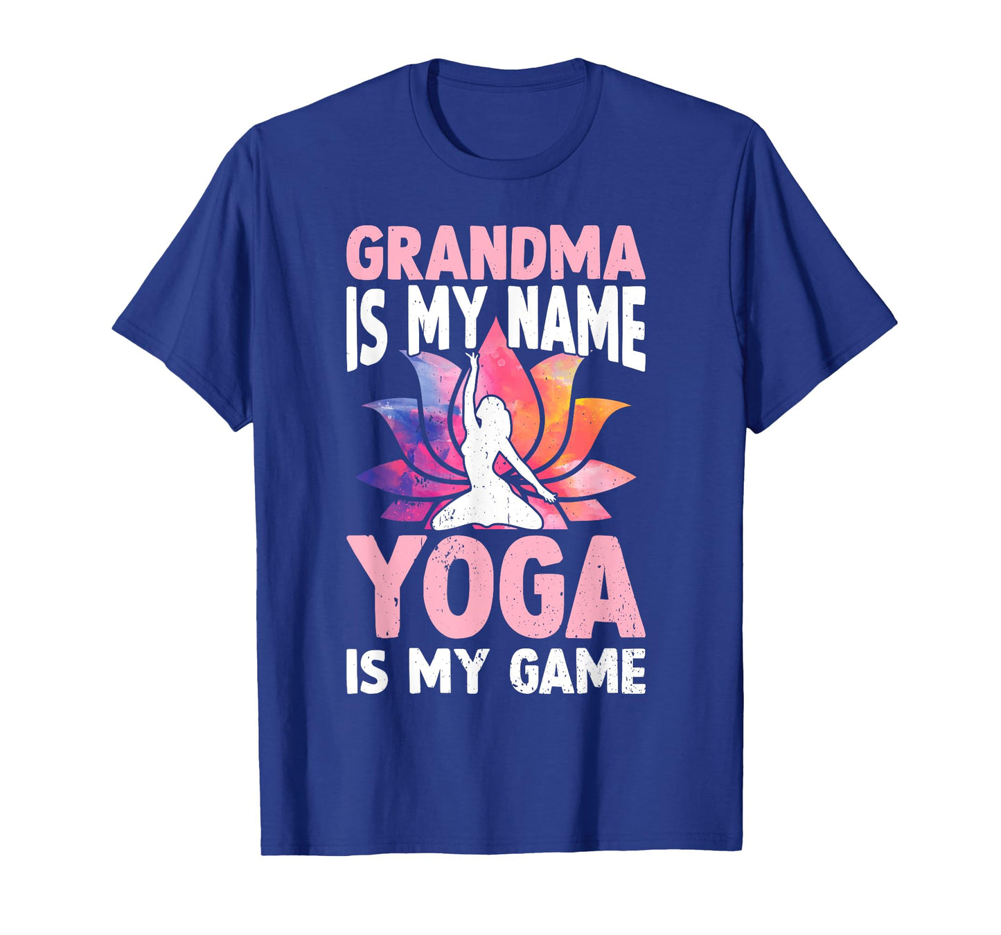 Grandma is my name Yoga is my game - Yoga Grandma T-Shirt