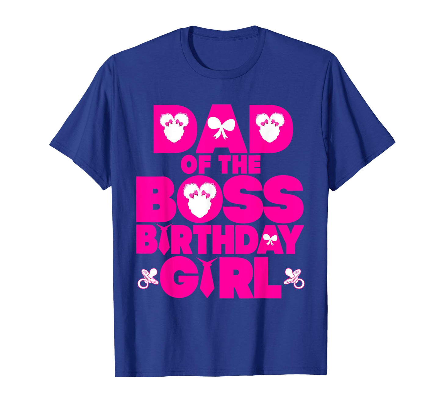 Dad Of The Boss Birthday Girl Baby Family Decorations T-Shirt