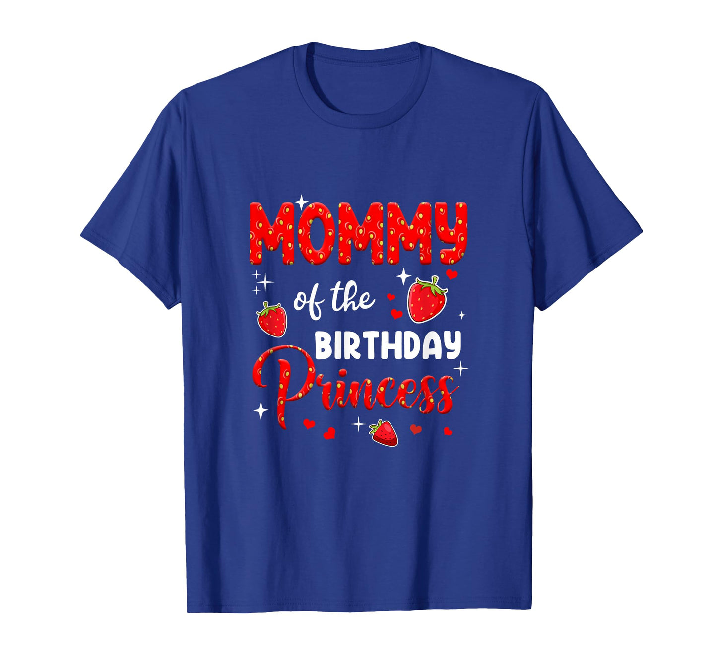 Mommy Of The Birthday Princess Strawberry Theme Bday Party T-Shirt