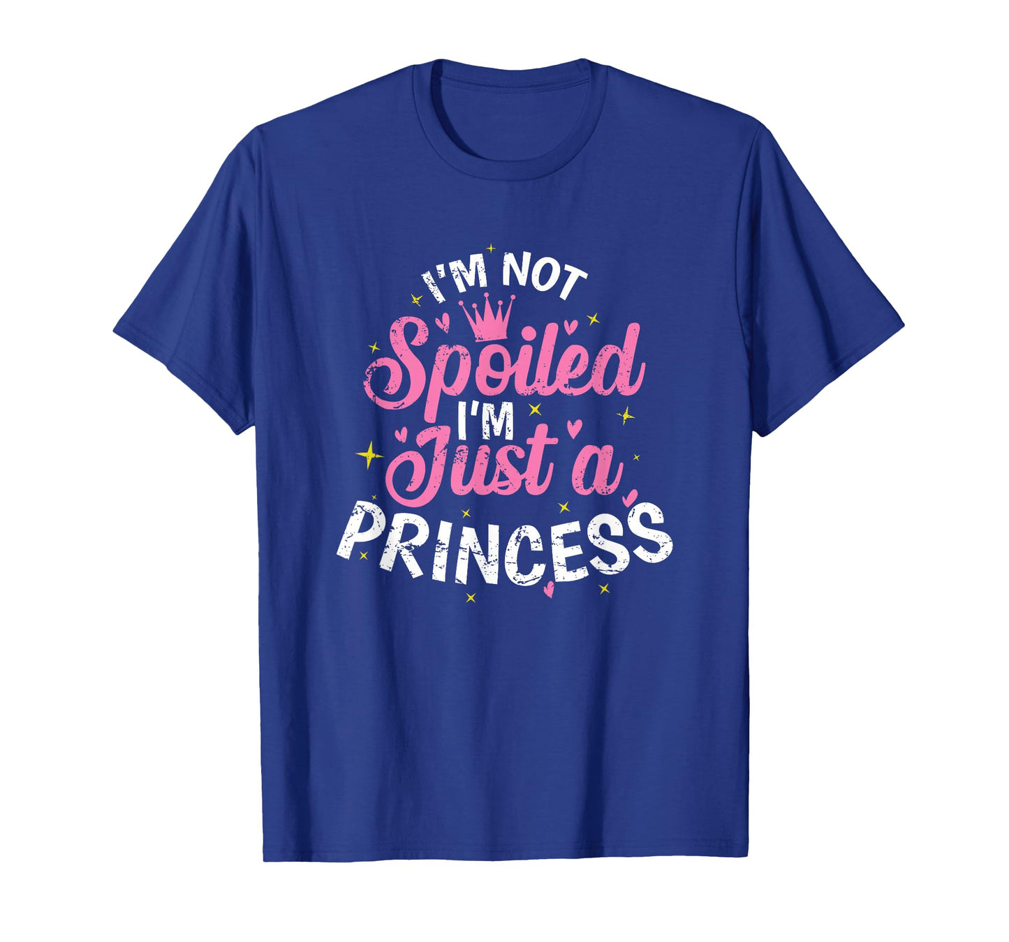 I'm not Spoiled I'm just a Princess T-Shirt