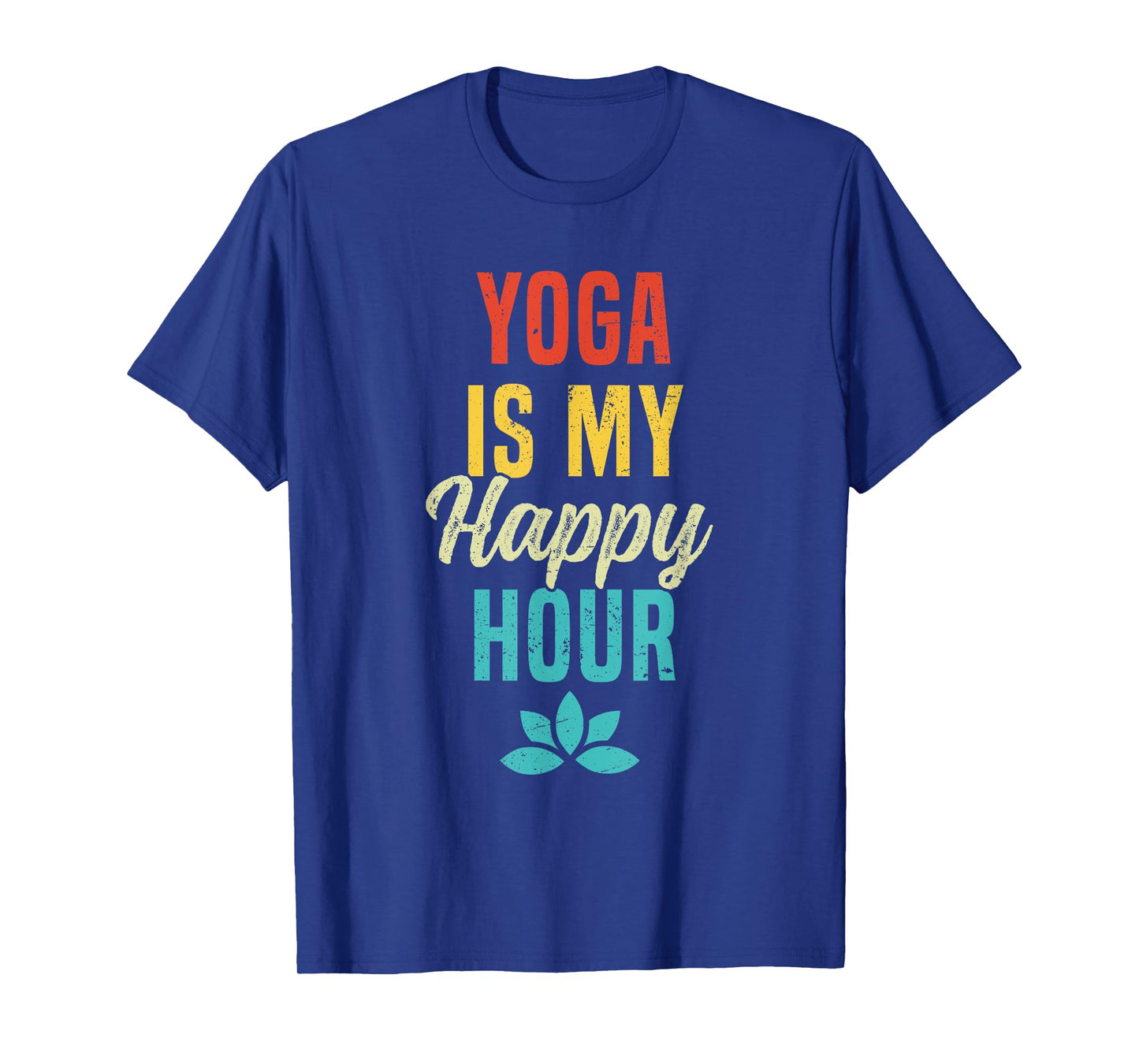 Yoga Is My Happy Hour Meme Vintage Funny Yoga Saying T-Shirt