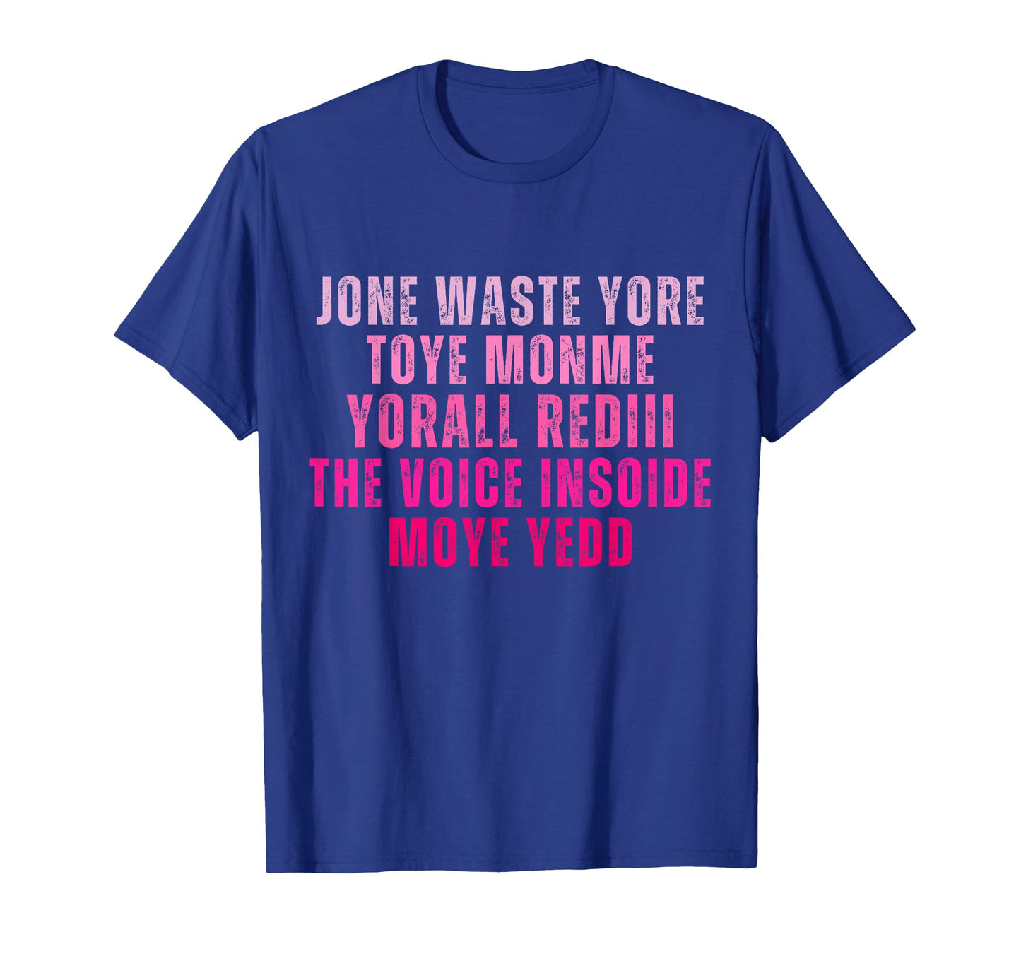 Don't Waste Your Time On Me You're Already The Voice Inside T-Shirt