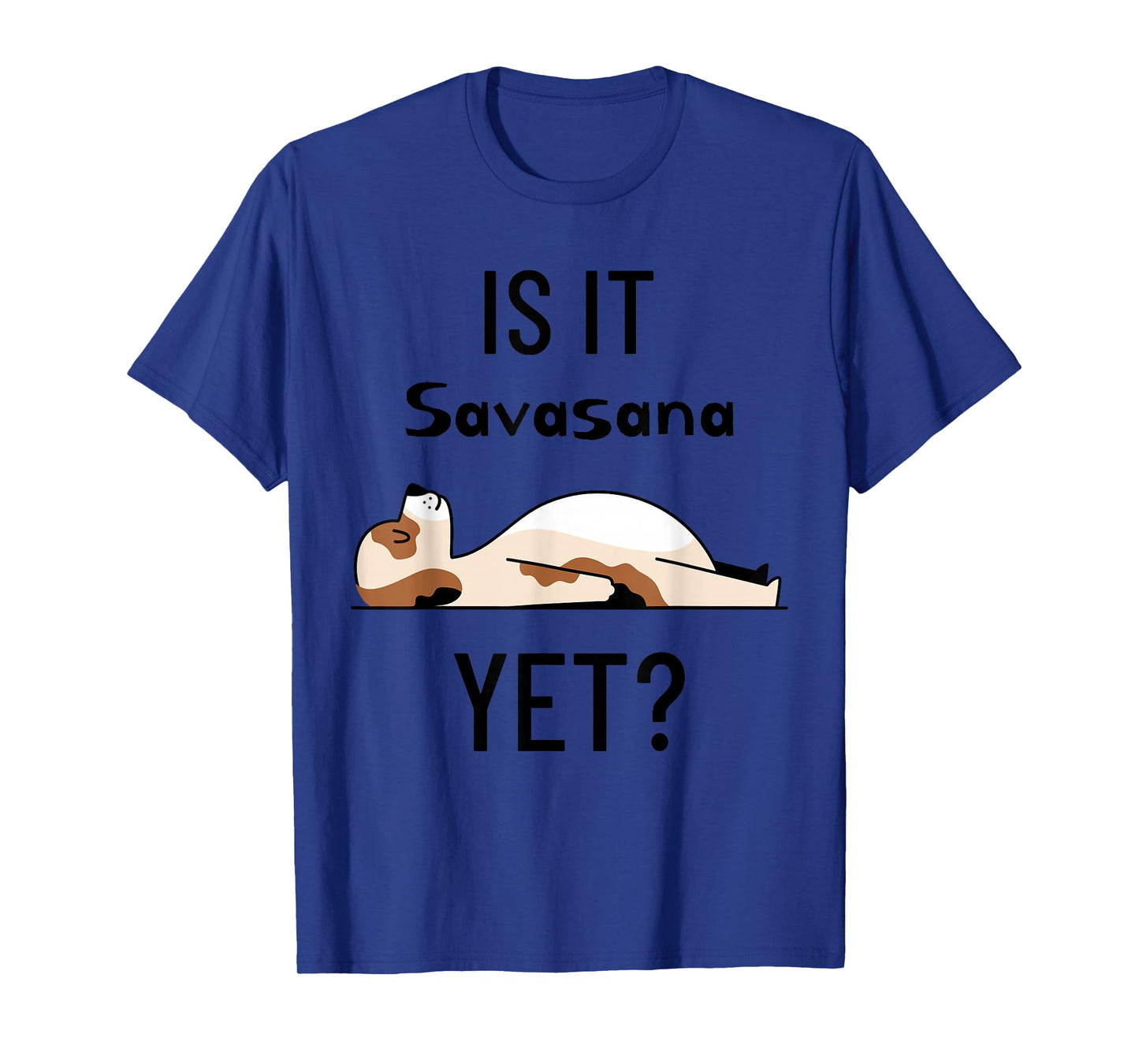 Is It Savasana Yet? Yoga Dog T-Shirt