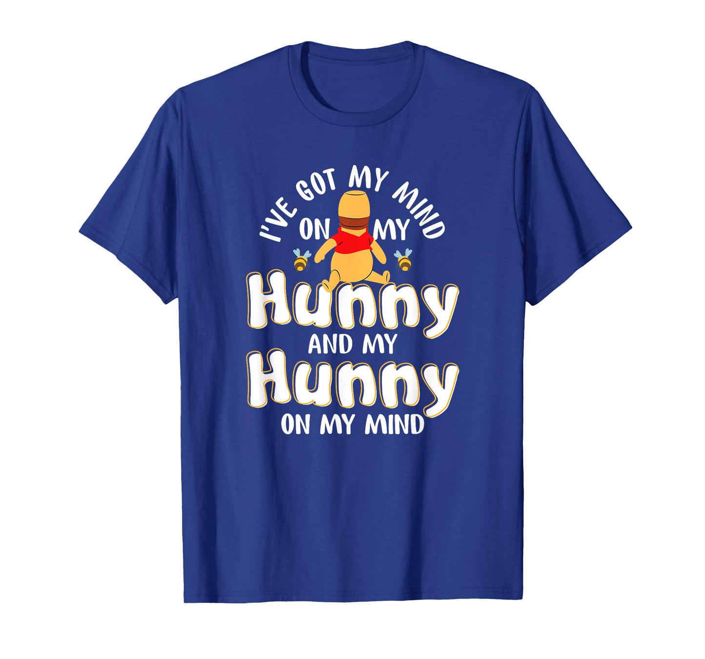 I've Got My Mind On My Hunny and My Hunny T-Shirt