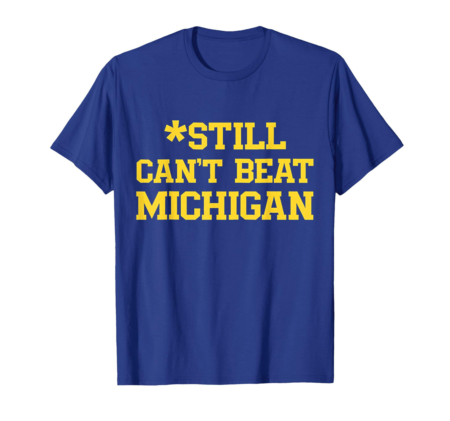 Still Can't Beat Michigan T-Shirt