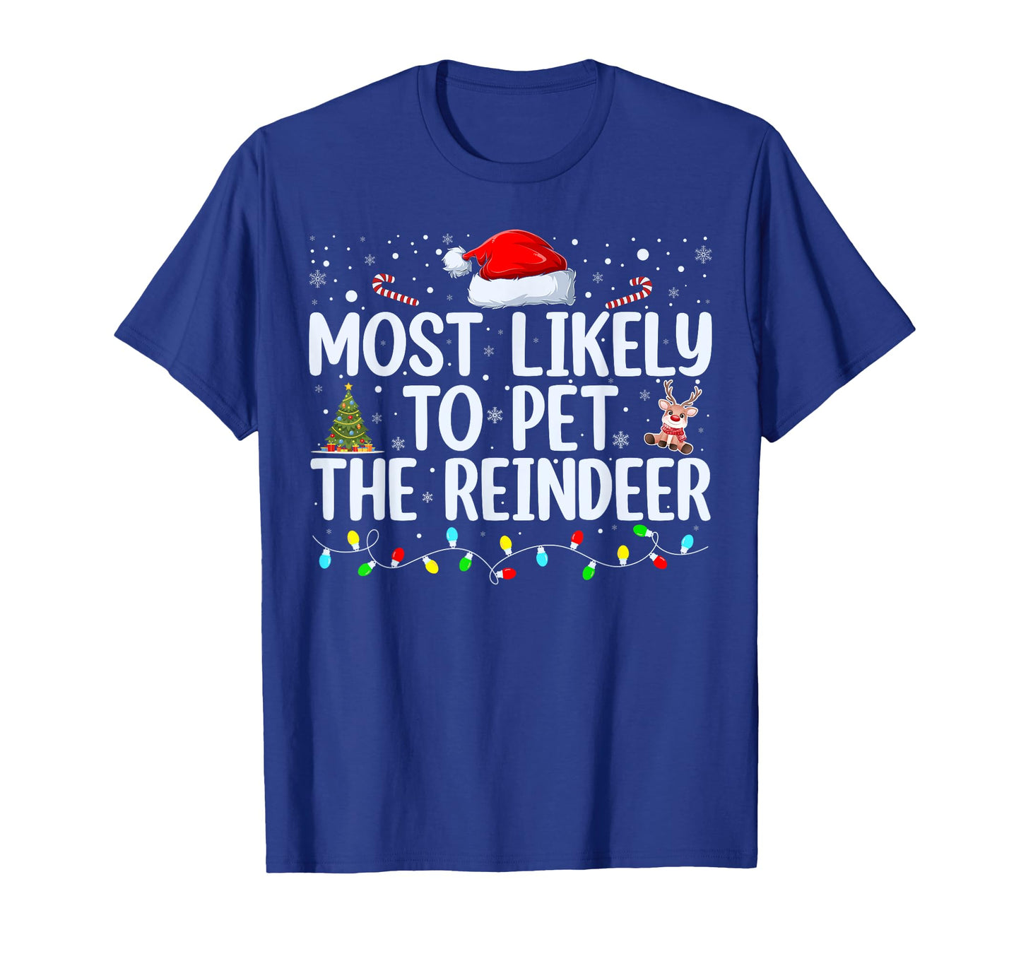 Most Likely To Pet The Reindeer Funny Family Christmas T-Shirt