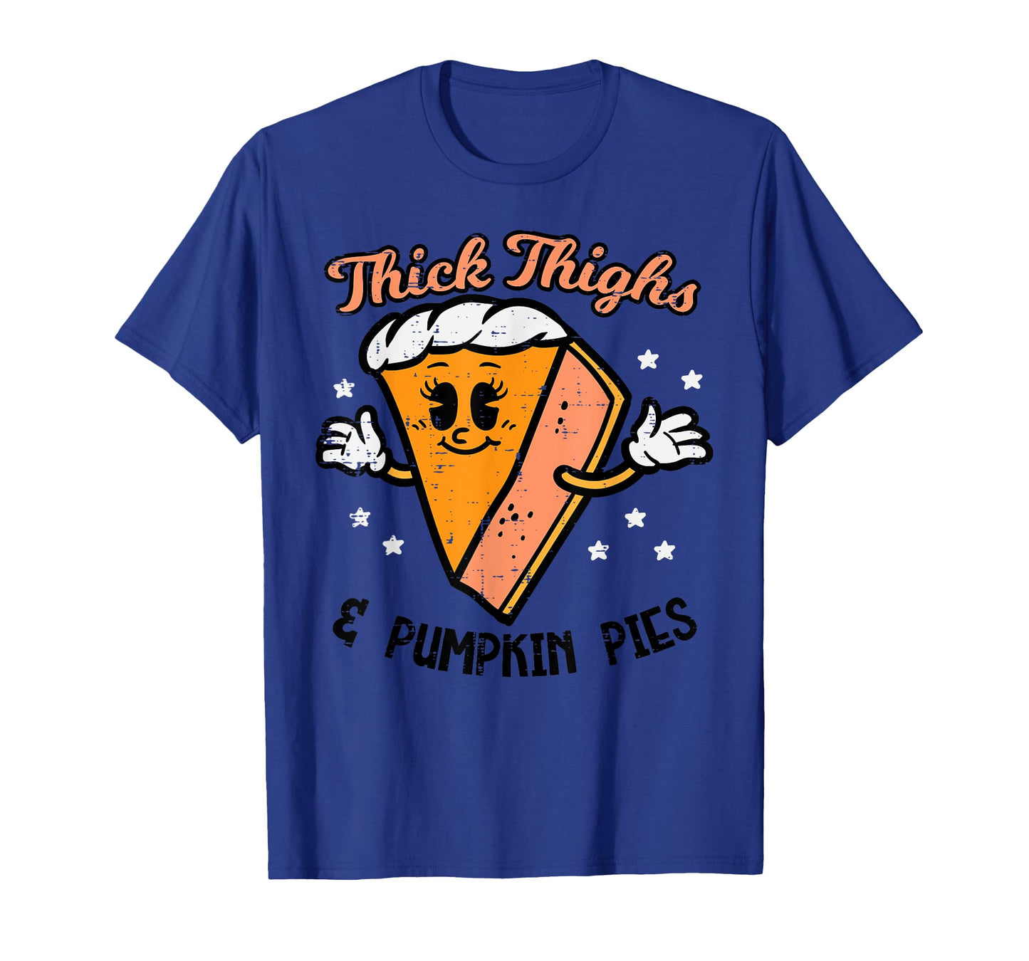 Thanksgiving Thighs And Pumpkin Pies Fall Women Girls T-Shirt