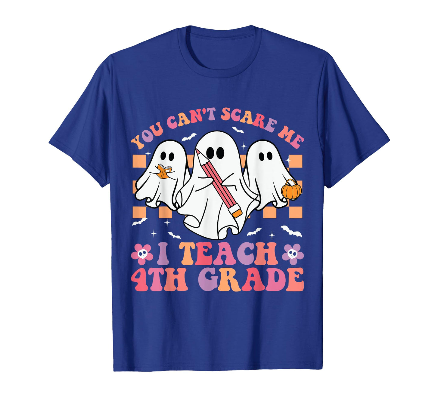 You Can't Scare Me I Teach 4th Grade Teacher Halloween Ghost T-Shirt