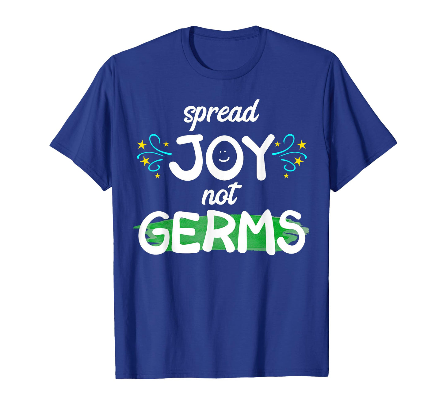 Spread Joy Not Germs Funny Handwashing T-Shirt