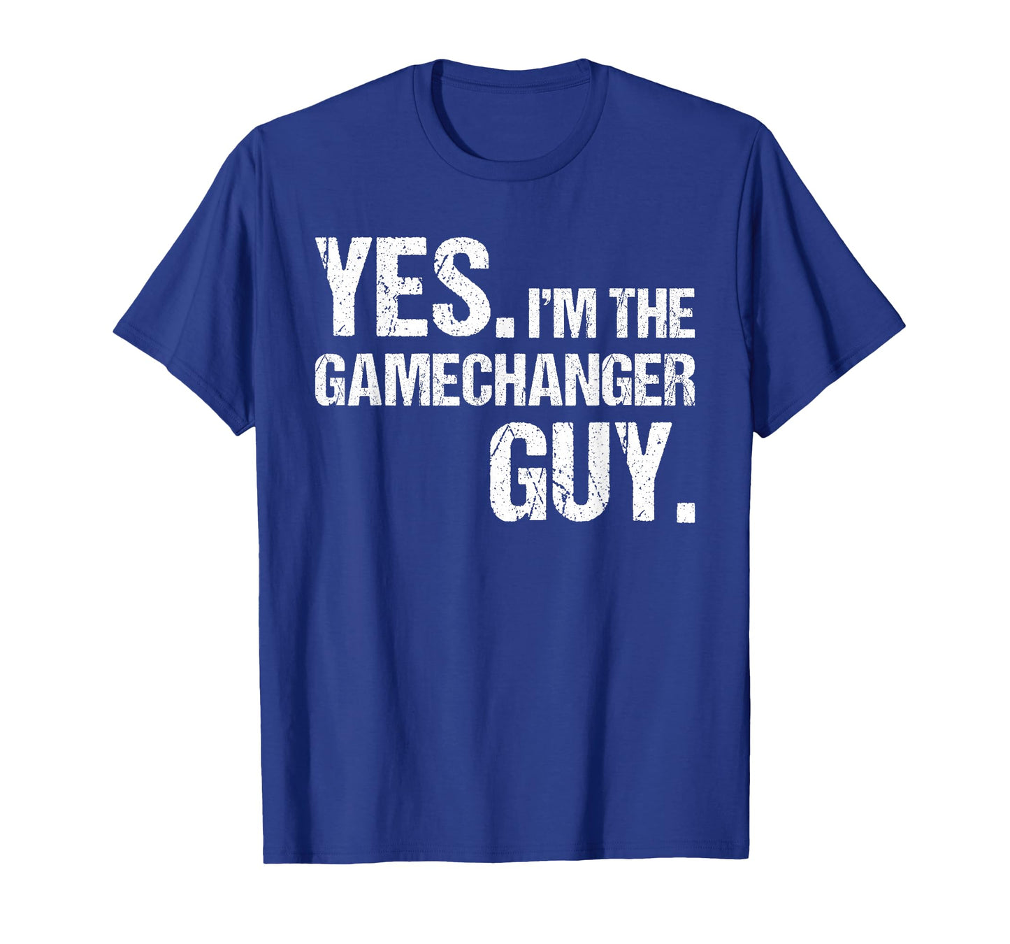 Yes I'm The Gamechanger Guy, Funny Baseball For Men Boys T-Shirt