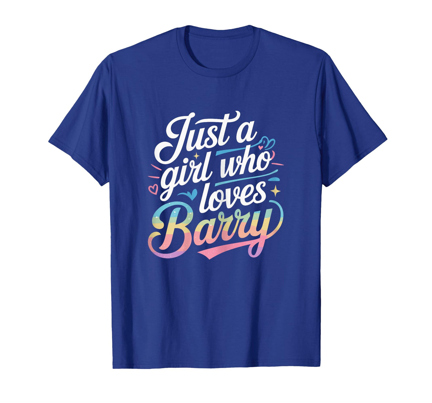 Just A Girl who loves BARRY T-Shirt Cute BARRY T-Shirt