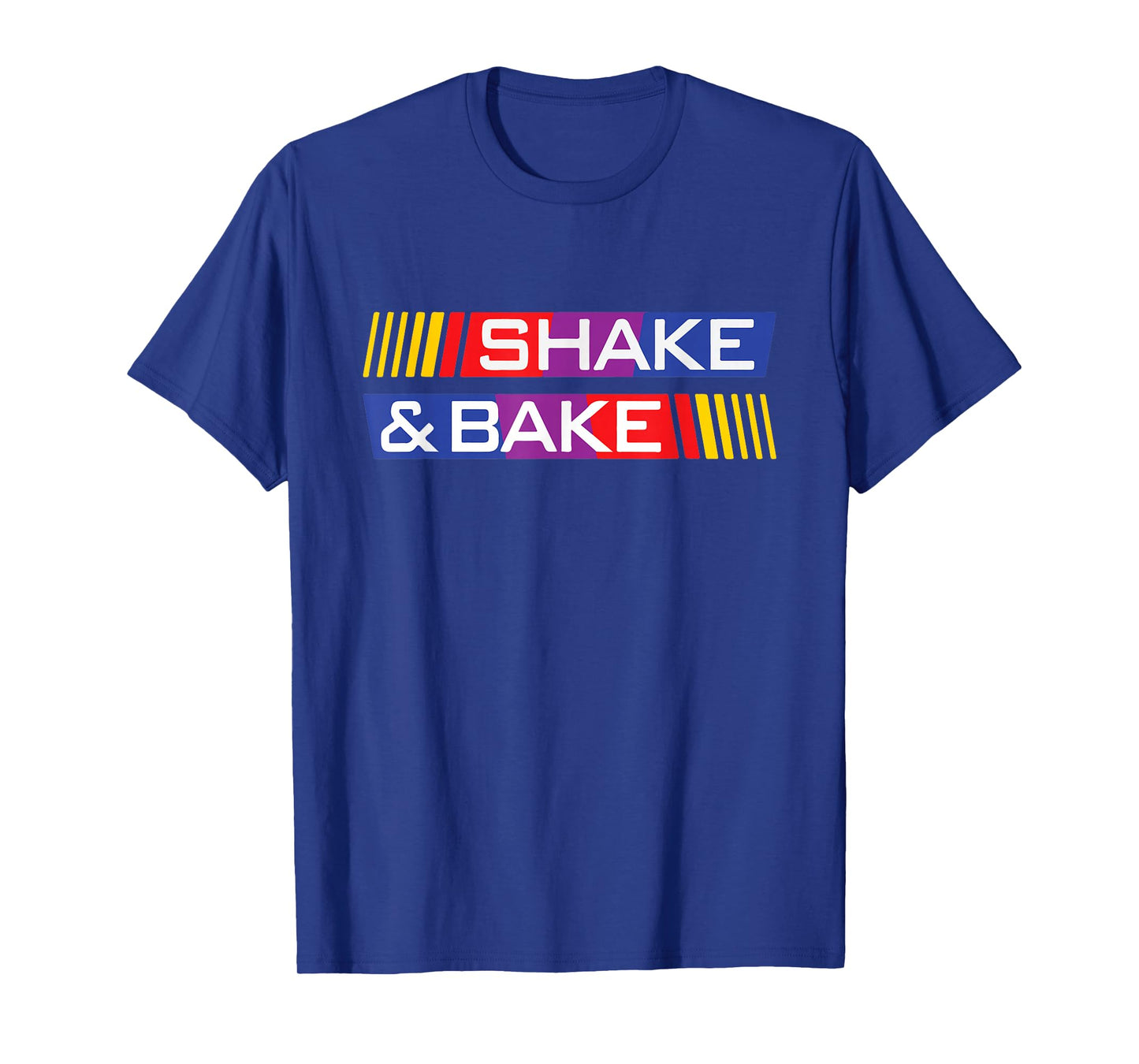 Shake And Bake Racing Lover Race Funny T-Shirt